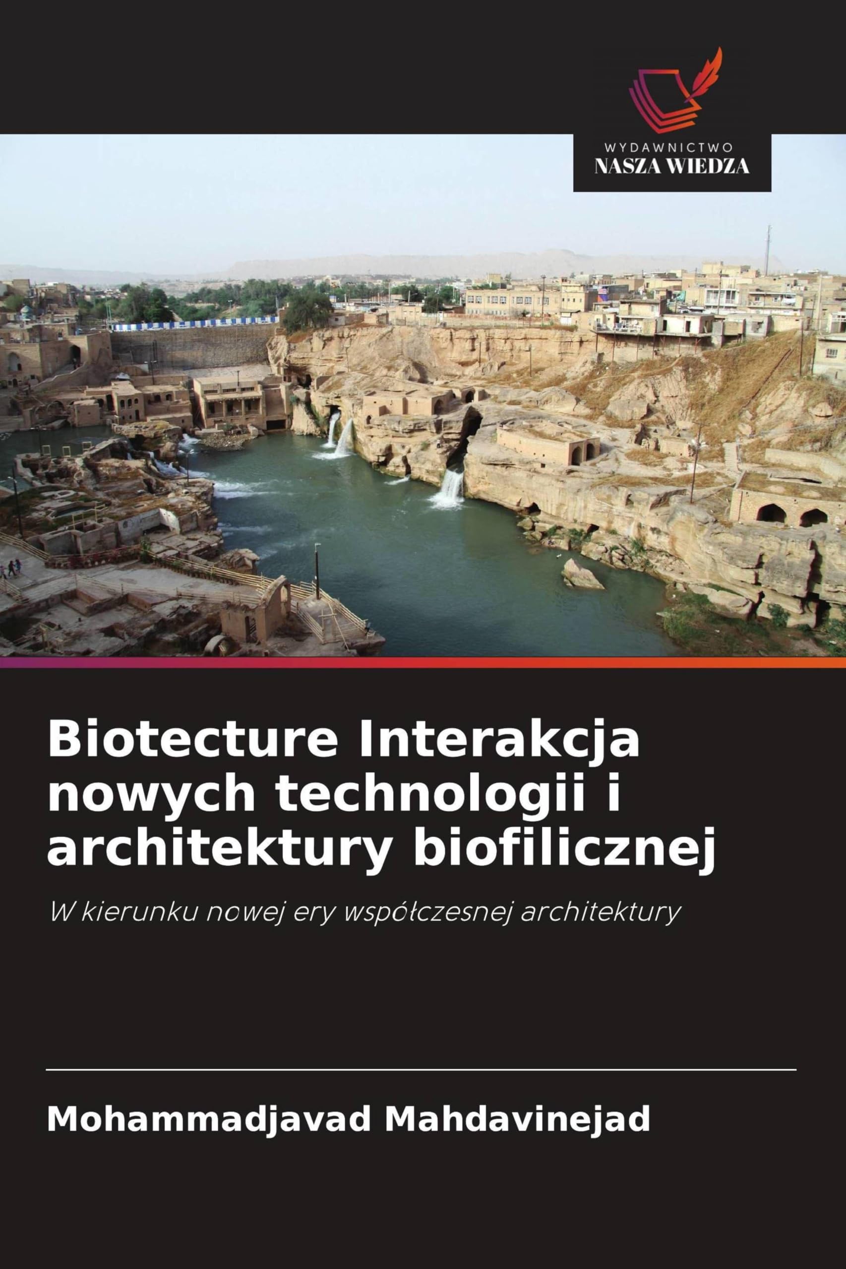 Biotecture Interakcja nowych technologii i architektury biofilicznej Architecture