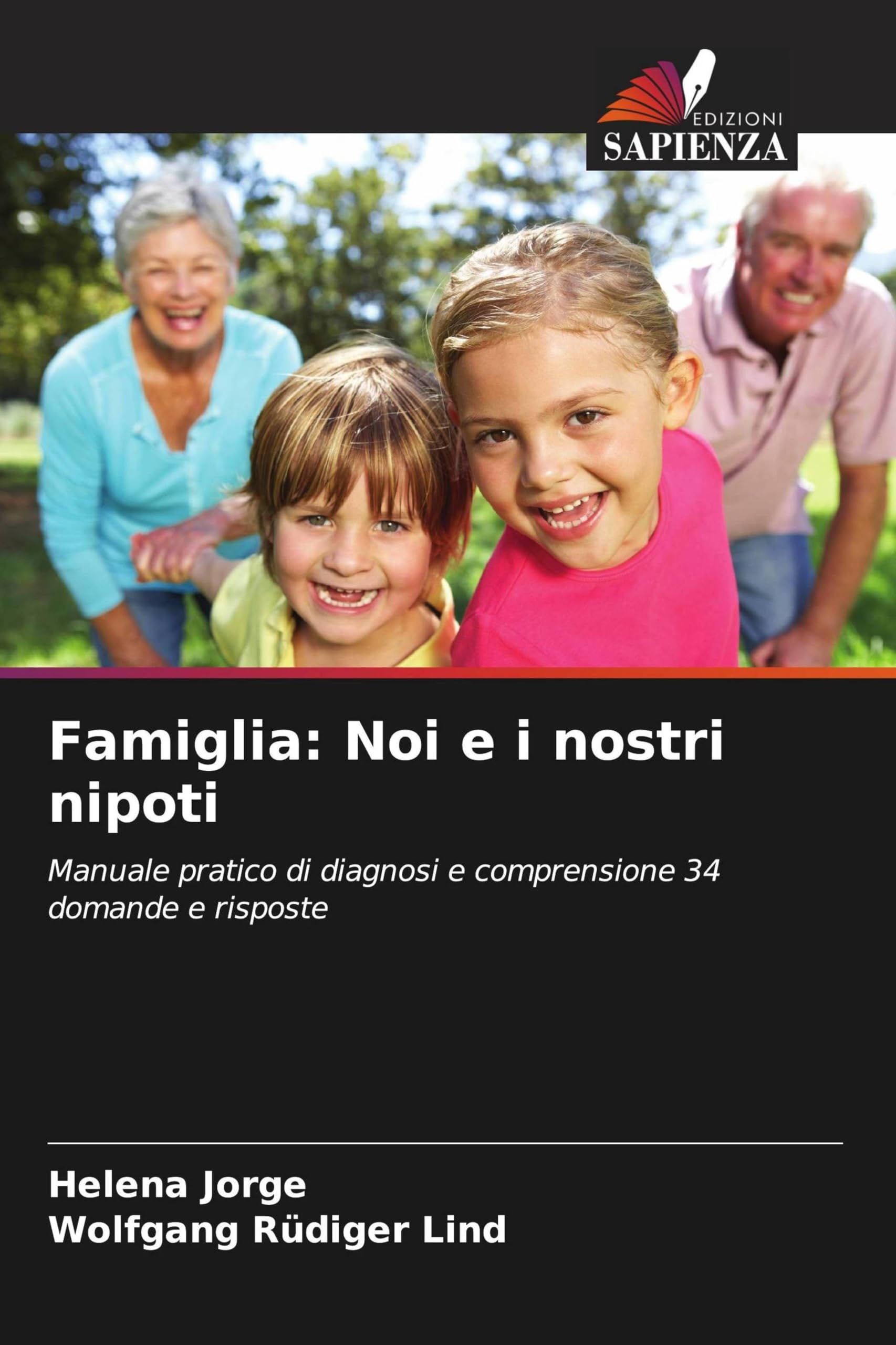Famiglia: Noi e i nostri nipoti: Manuale pratico di diagnosi e comprensione 34 domande e risposte Psychology