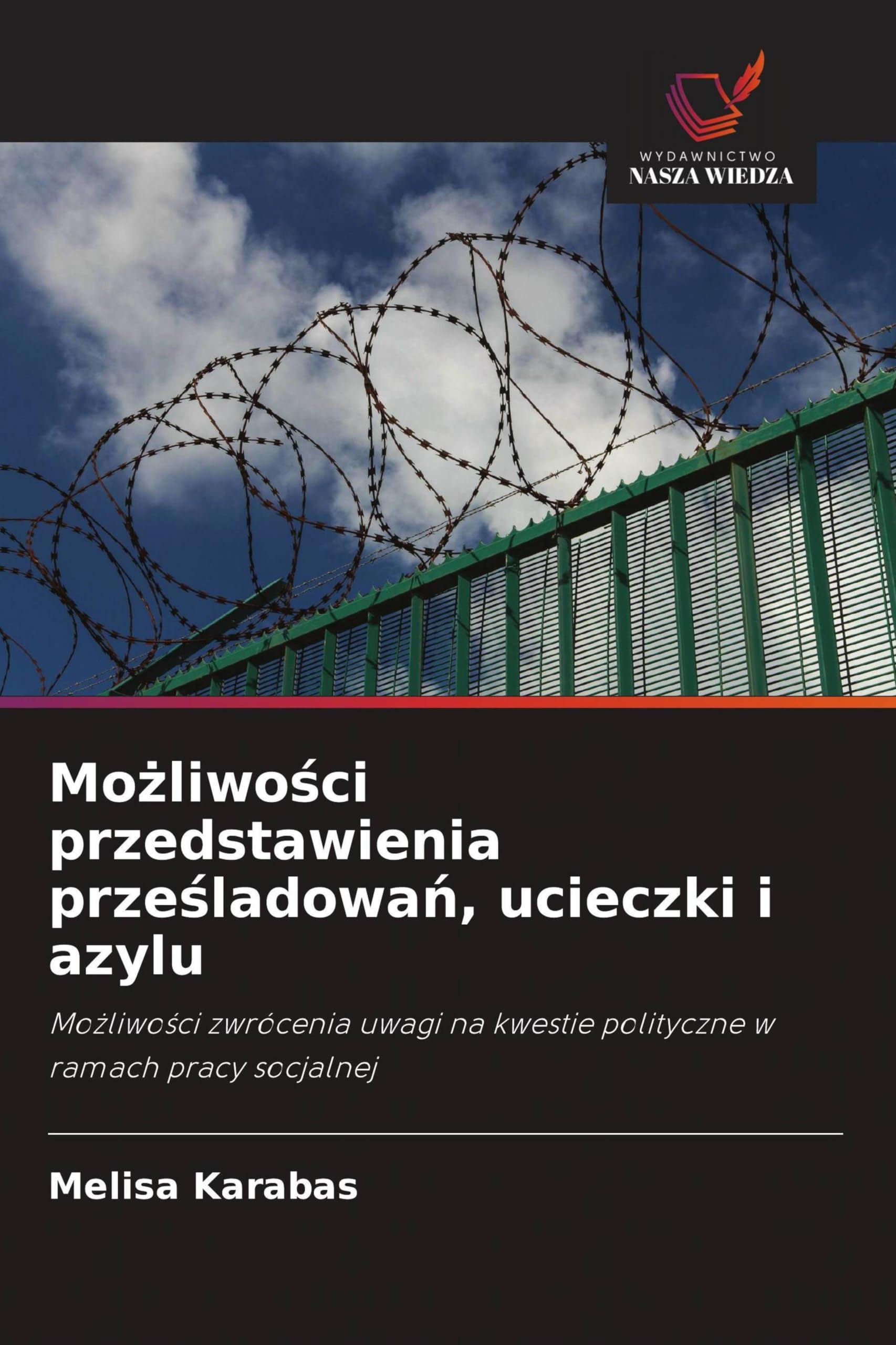 Mo¿liwo¿ci przedstawienia prze¿ladowa¿, ucieczki i azylu Books