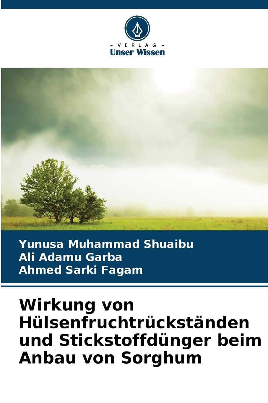 Wirkung von Hülsenfruchtrückständen und Stickstoffdünger beim Anbau von Sorghum Natural Sciences
