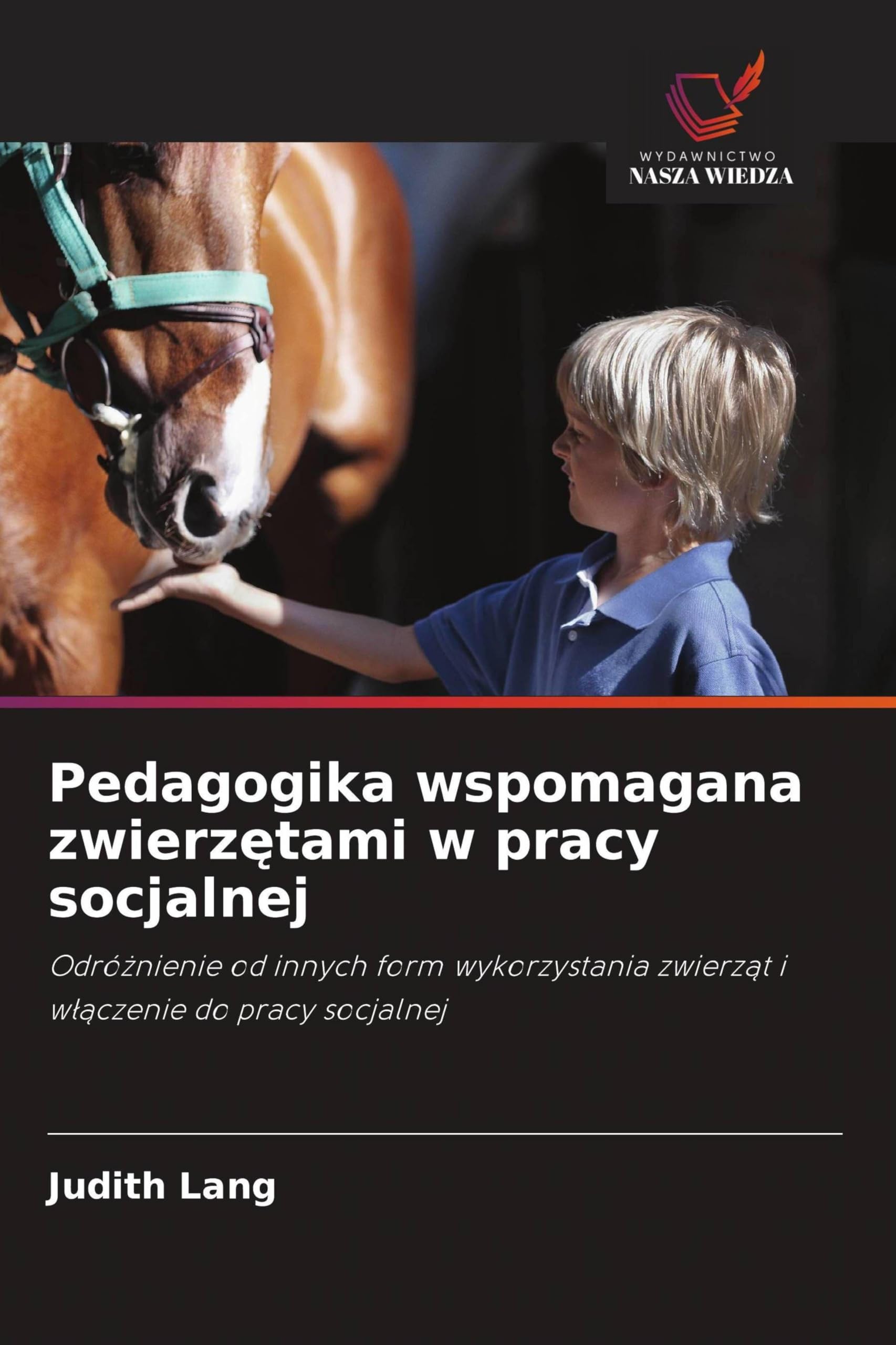 Pedagogika wspomagana zwierz¿tami w pracy socjalnej Books