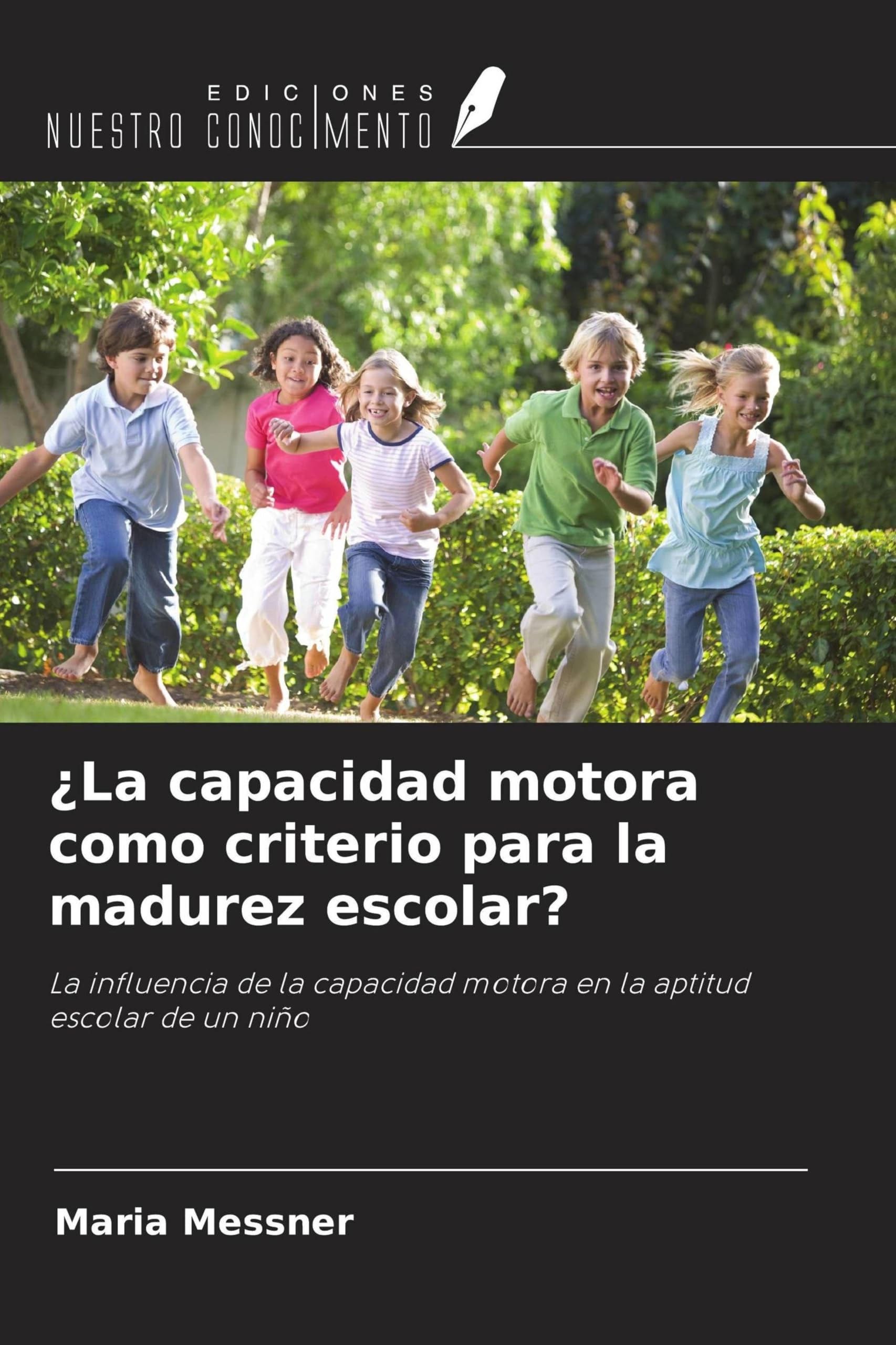 ¿La capacidad motora como criterio para la madurez escolar? Leisure & Fun