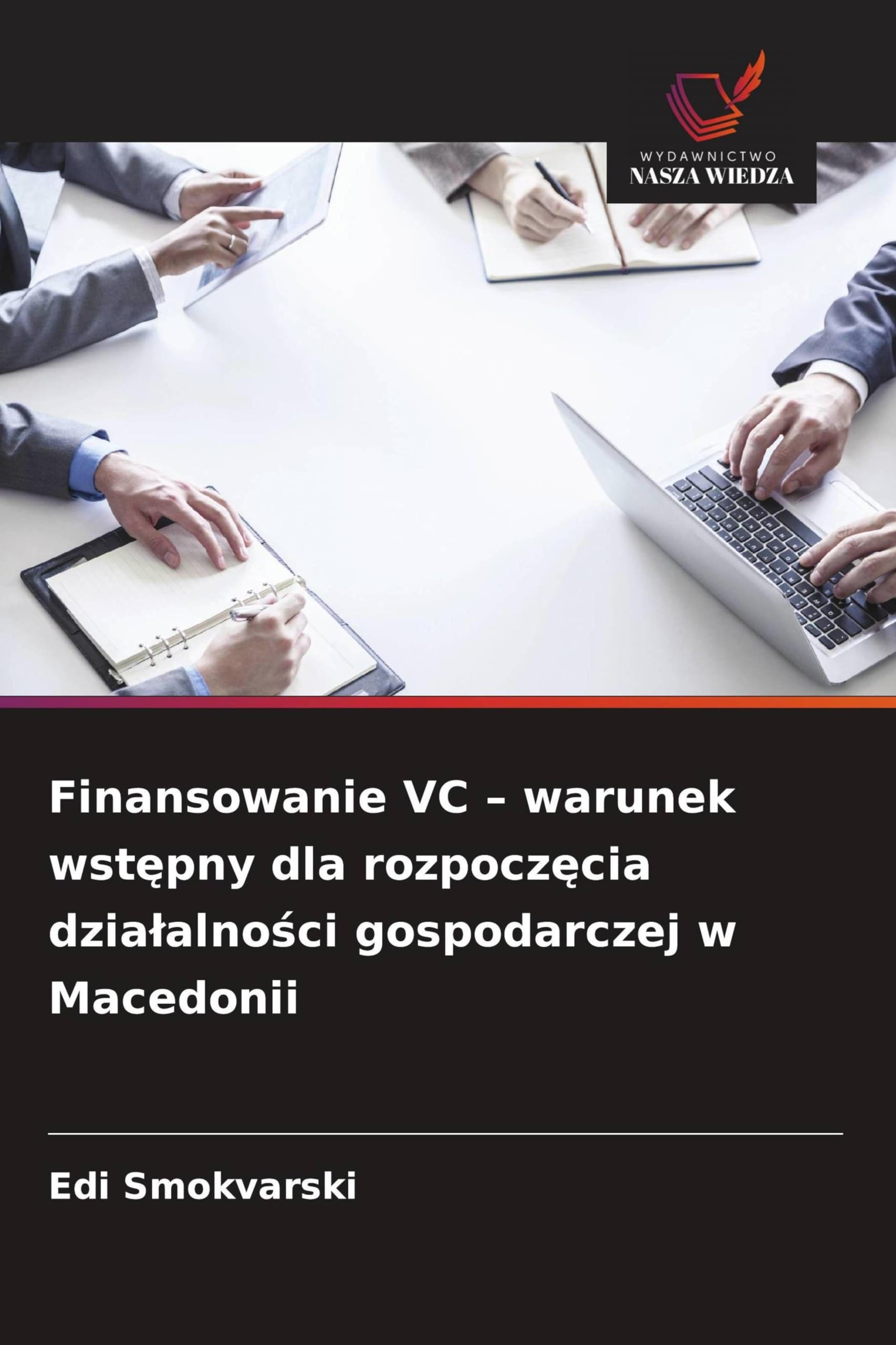Finansowanie VC - warunek wst¿pny dla rozpocz¿cia dzia¿alno¿ci gospodarczej w Macedonii Law