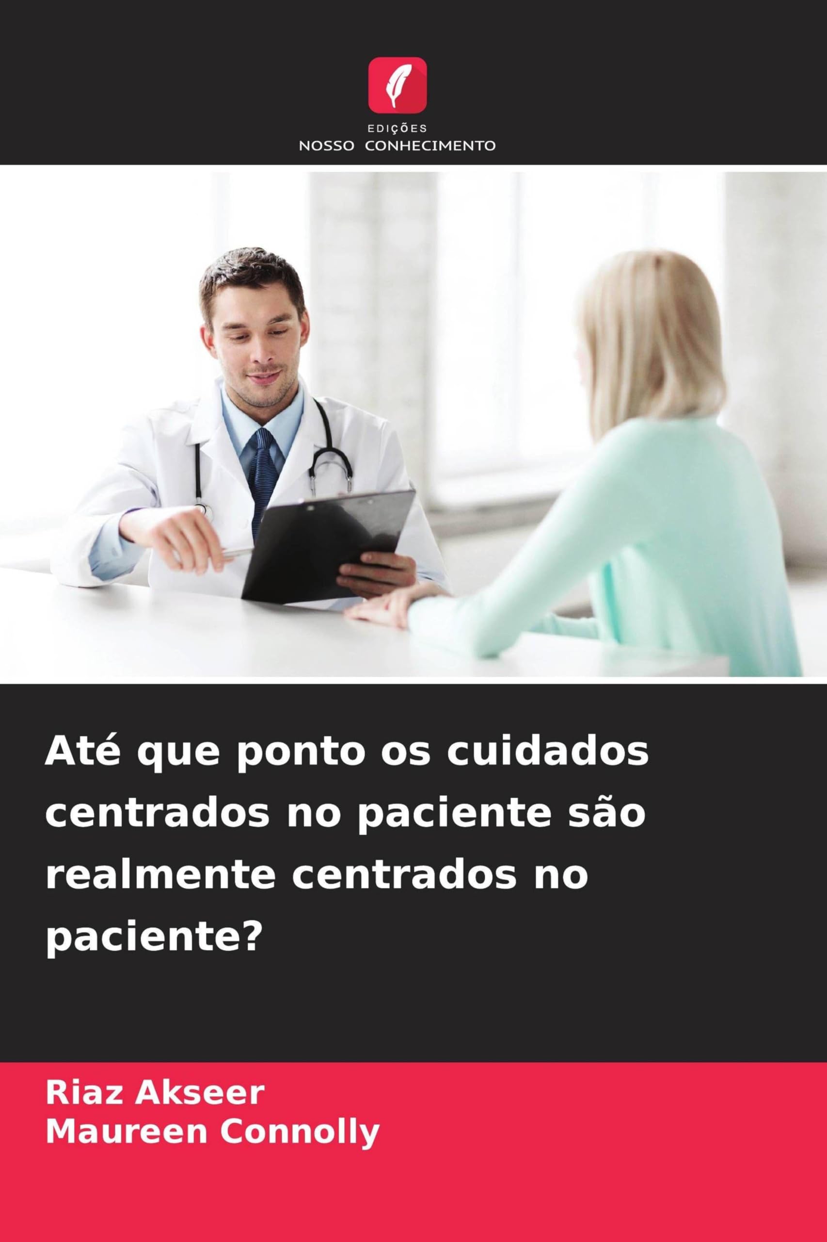 Até que ponto os cuidados centrados no paciente são realmente centrados no paciente? Medicine