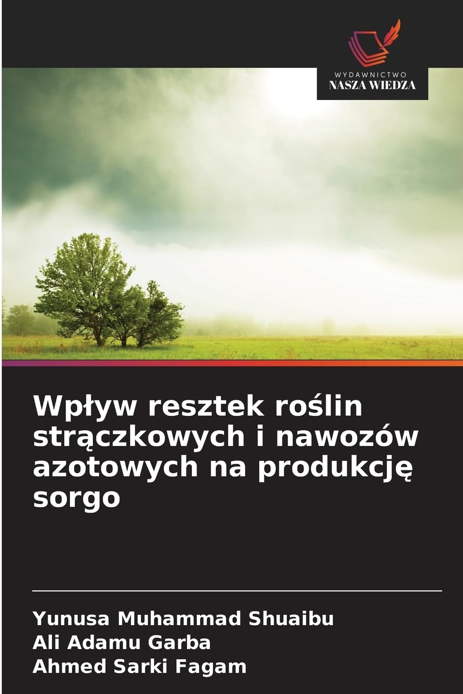 Wp¿yw resztek ro¿lin str¿czkowych i nawozów azotowych na produkcj¿ sorgo Natural Sciences