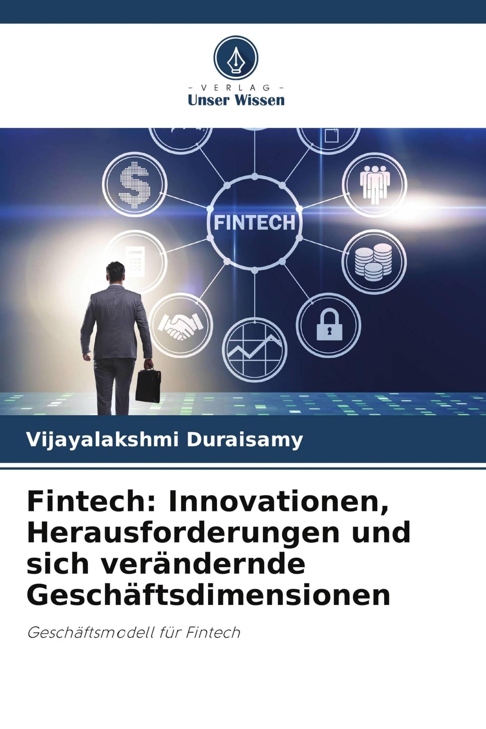 Fintech: Innovationen, Herausforderungen und sich verändernde Geschäftsdimensionen Business, Finance & Career