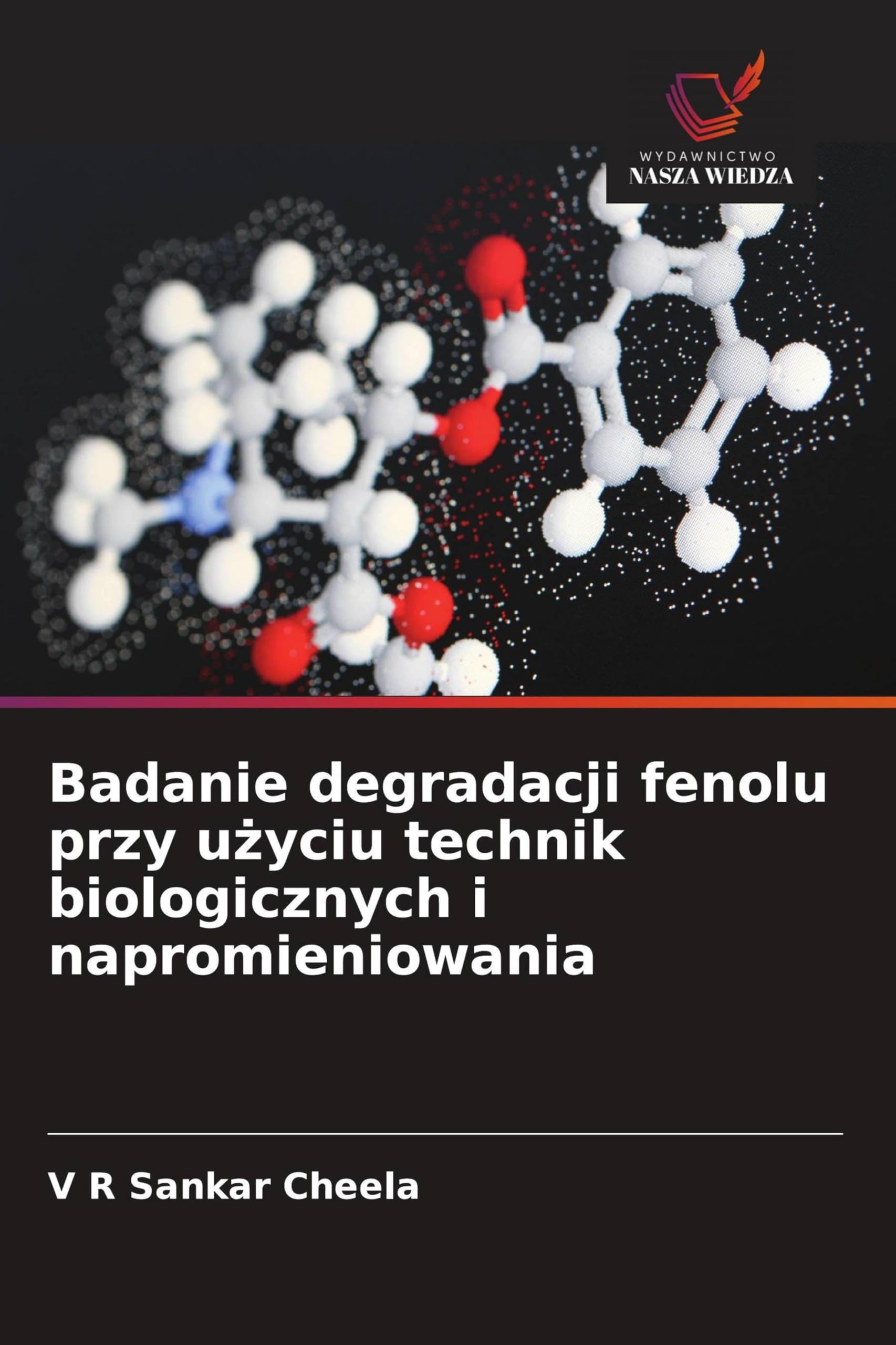 Badanie degradacji fenolu przy u¿yciu technik biologicznych i napromieniowania Business & Technology