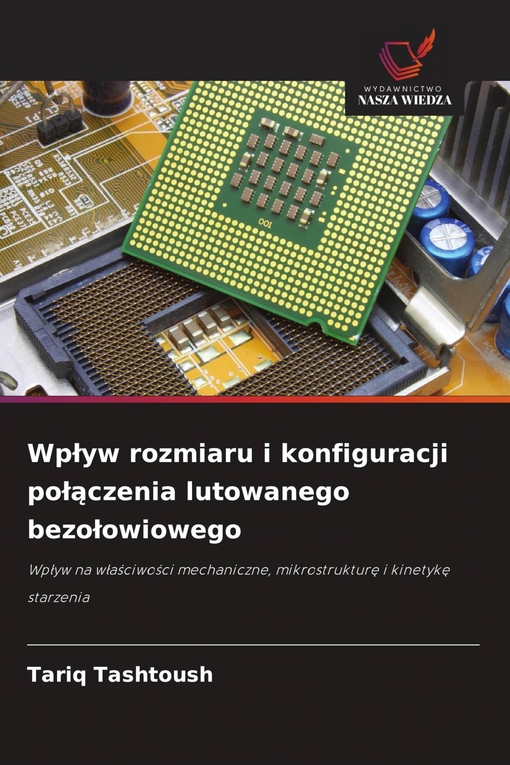 Wp¿yw rozmiaru i konfiguracji po¿¿czenia lutowanego bezo¿owiowego Business & Technology