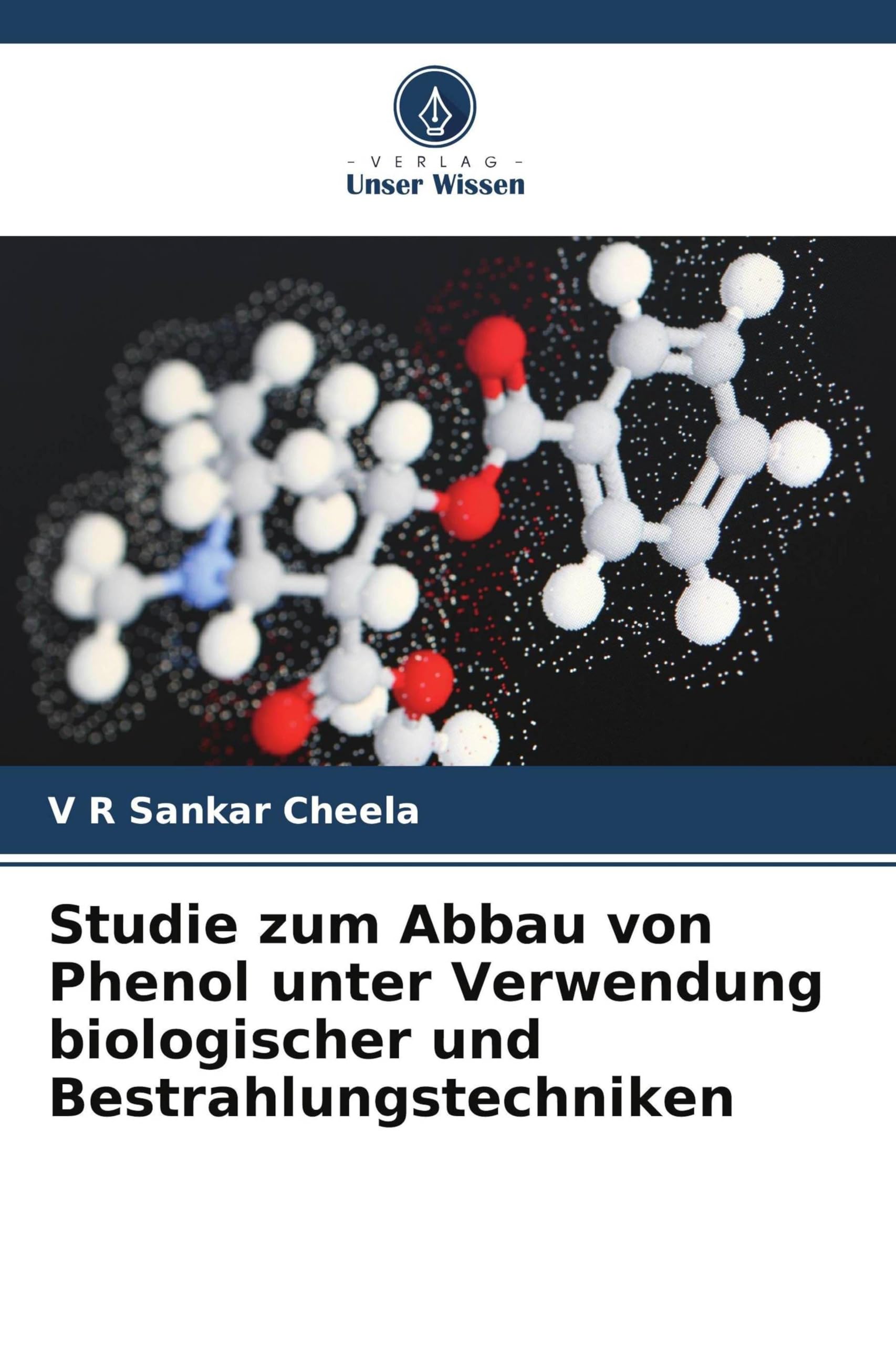 Studie zum Abbau von Phenol unter Verwendung biologischer und Bestrahlungstechniken Business & Technology