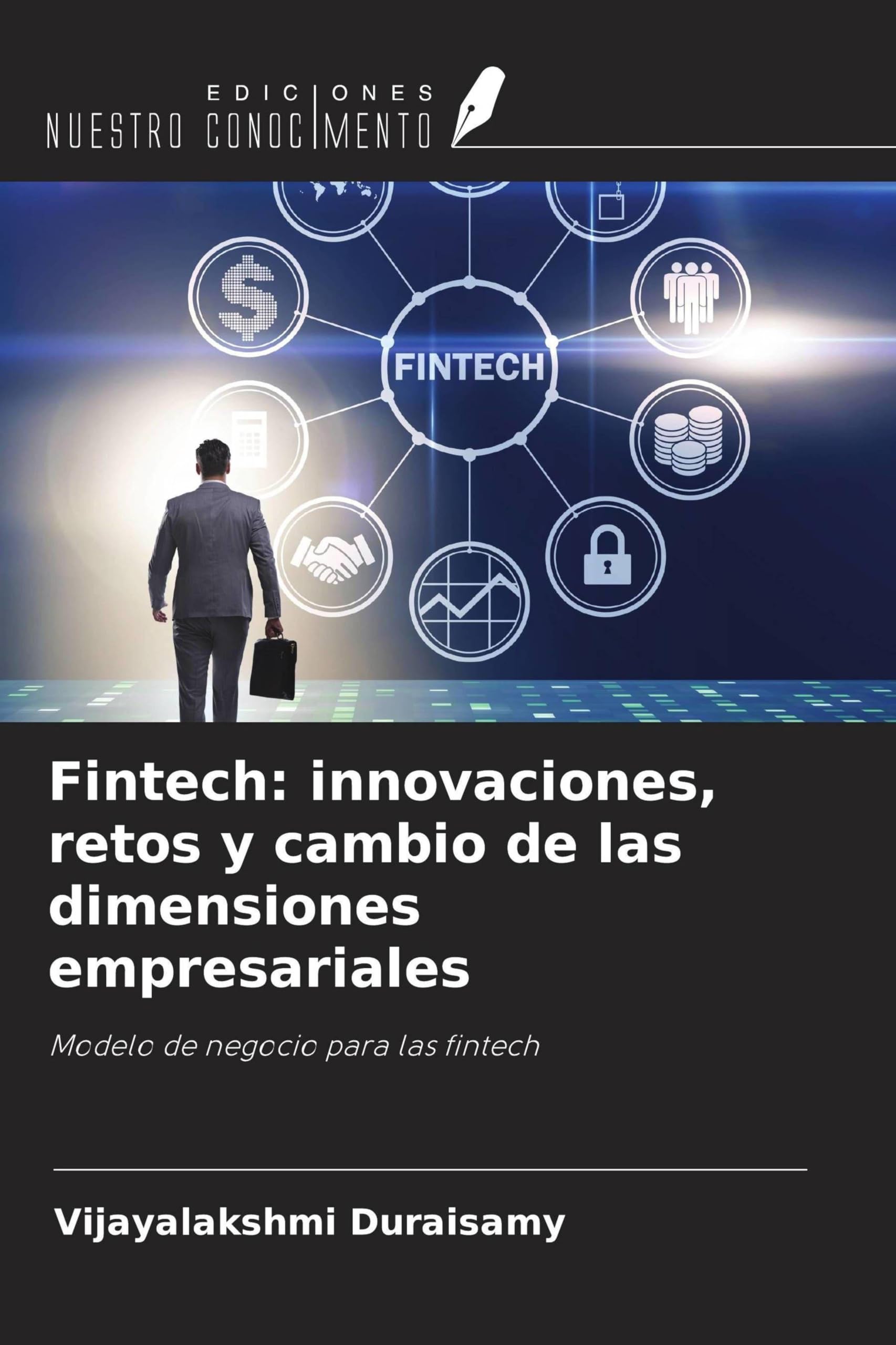 Fintech: innovaciones, retos y cambio de las dimensiones empresariales Business, Finance & Career