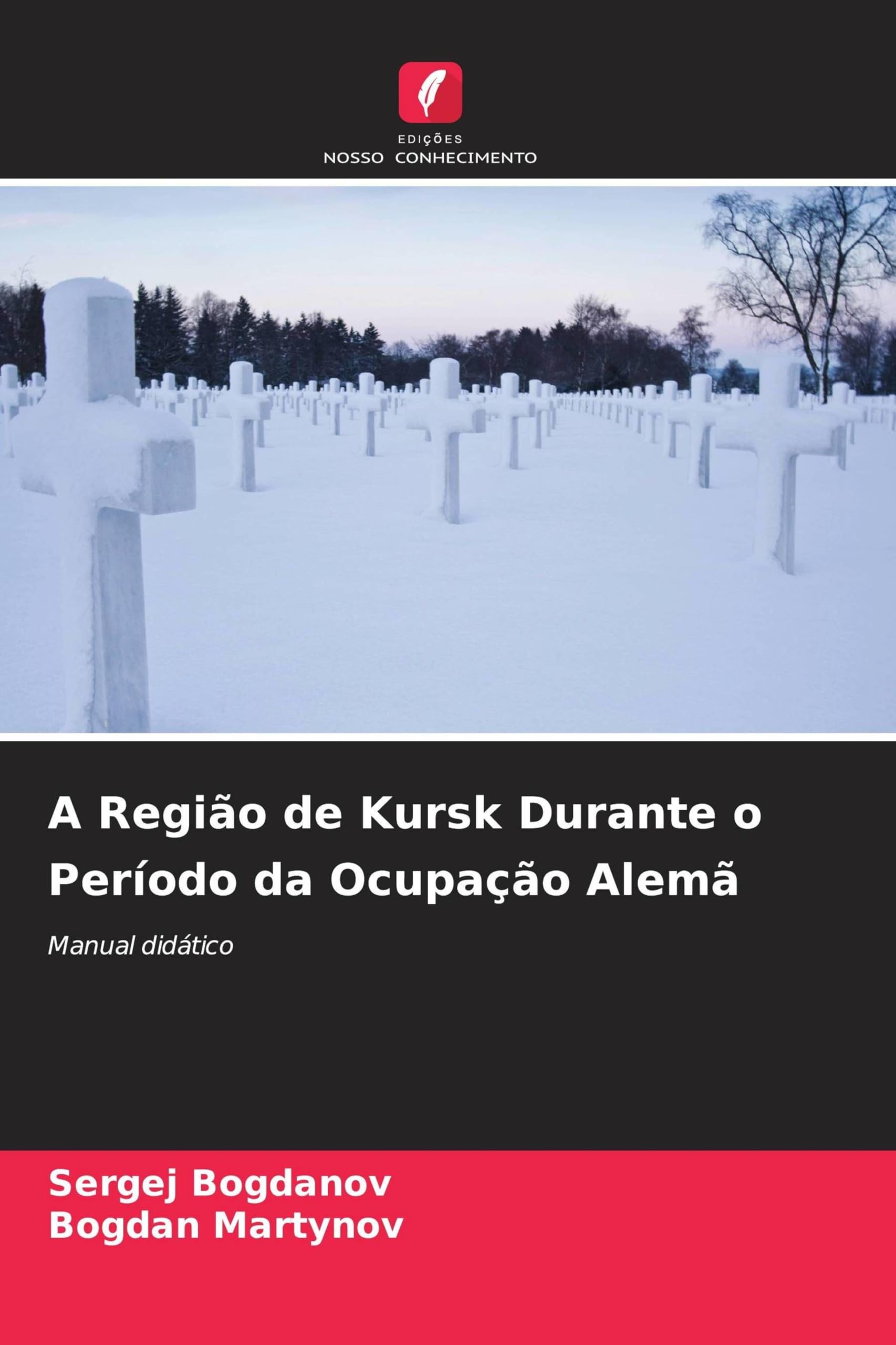 A Região de Kursk Durante o Período da Ocupação Alemã Politics & History