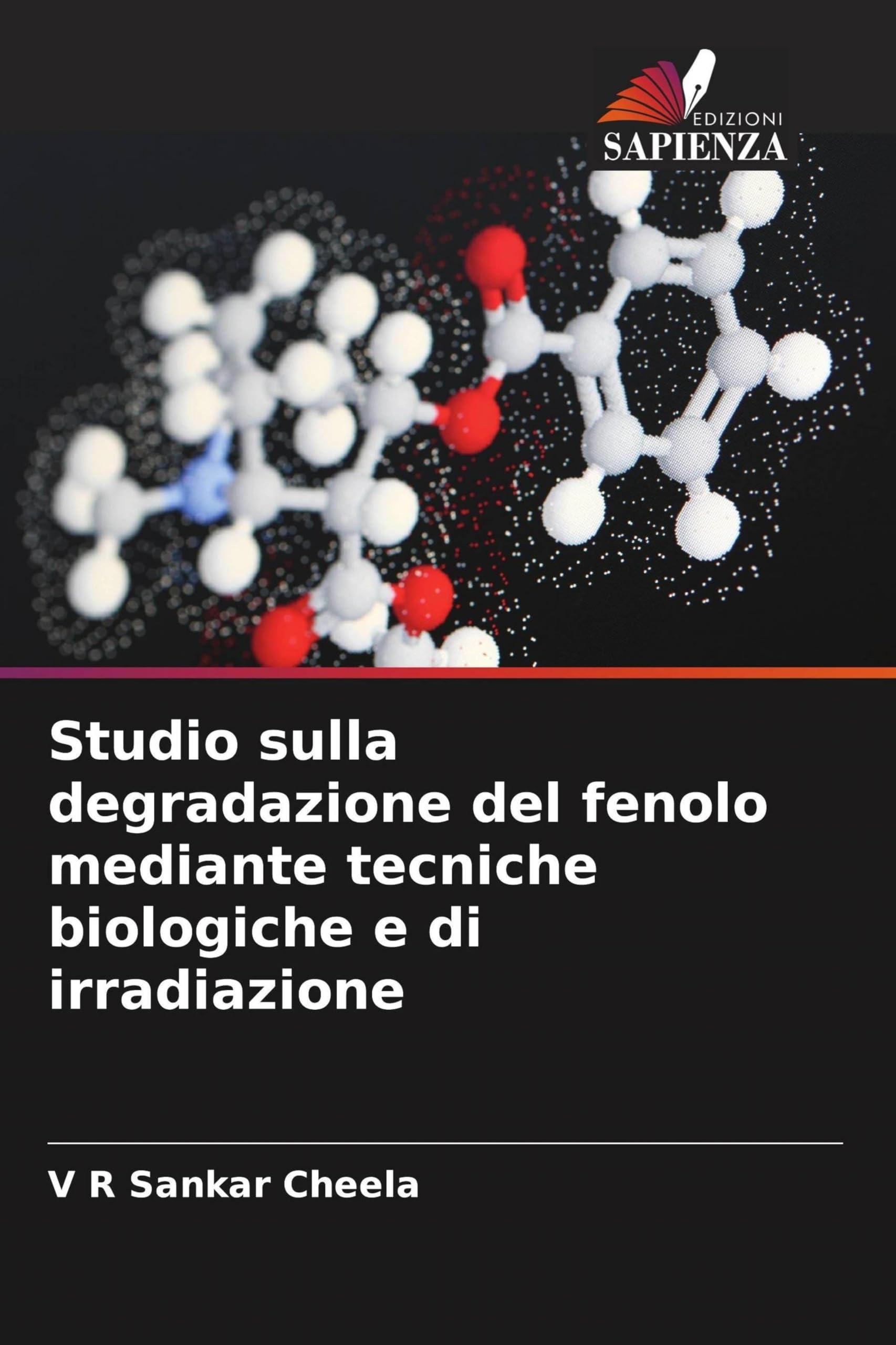 Studio sulla degradazione del fenolo mediante tecniche biologiche e di irradiazione Business & Technology