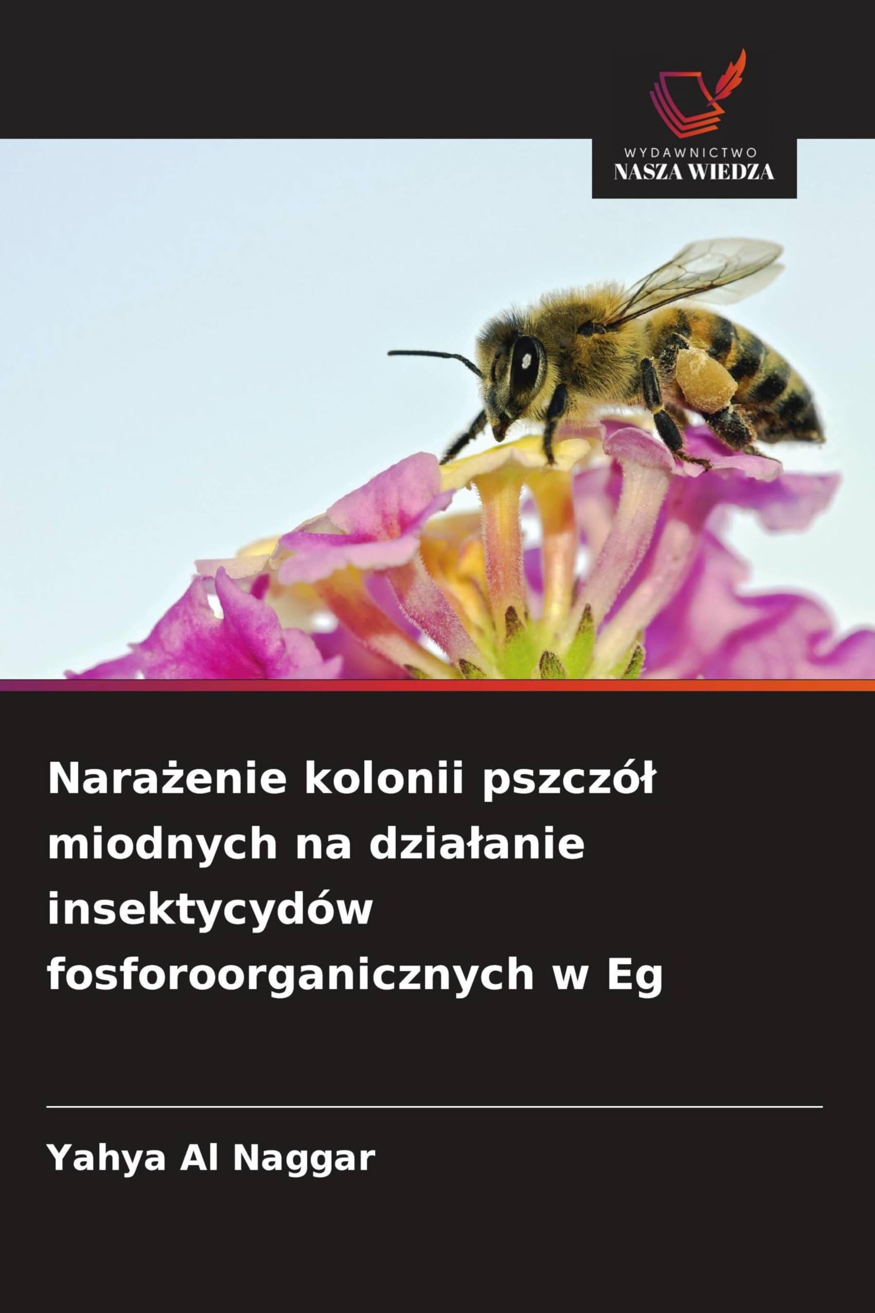 Nara¿enie kolonii pszczó¿ miodnych na dzia¿anie insektycydów fosforoorganicznych w Eg Natural Sciences
