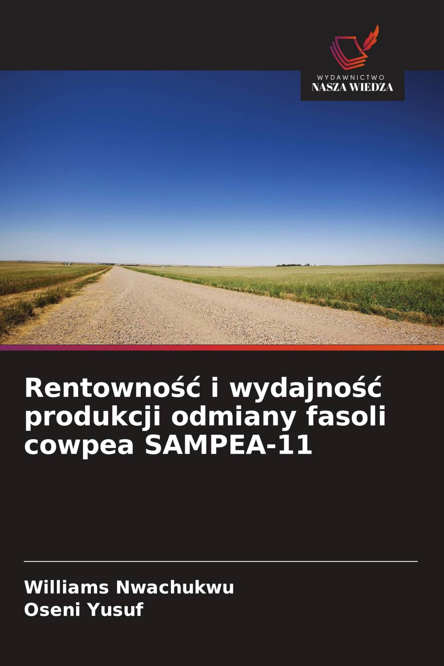 Rentowno¿¿ i wydajno¿¿ produkcji odmiany fasoli cowpea SAMPEA-11 Books