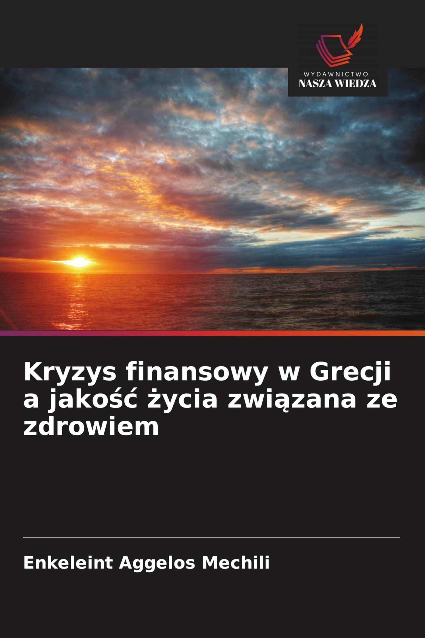 Kryzys finansowy w Grecji a jako¿¿ ¿ycia zwi¿zana ze zdrowiem Books