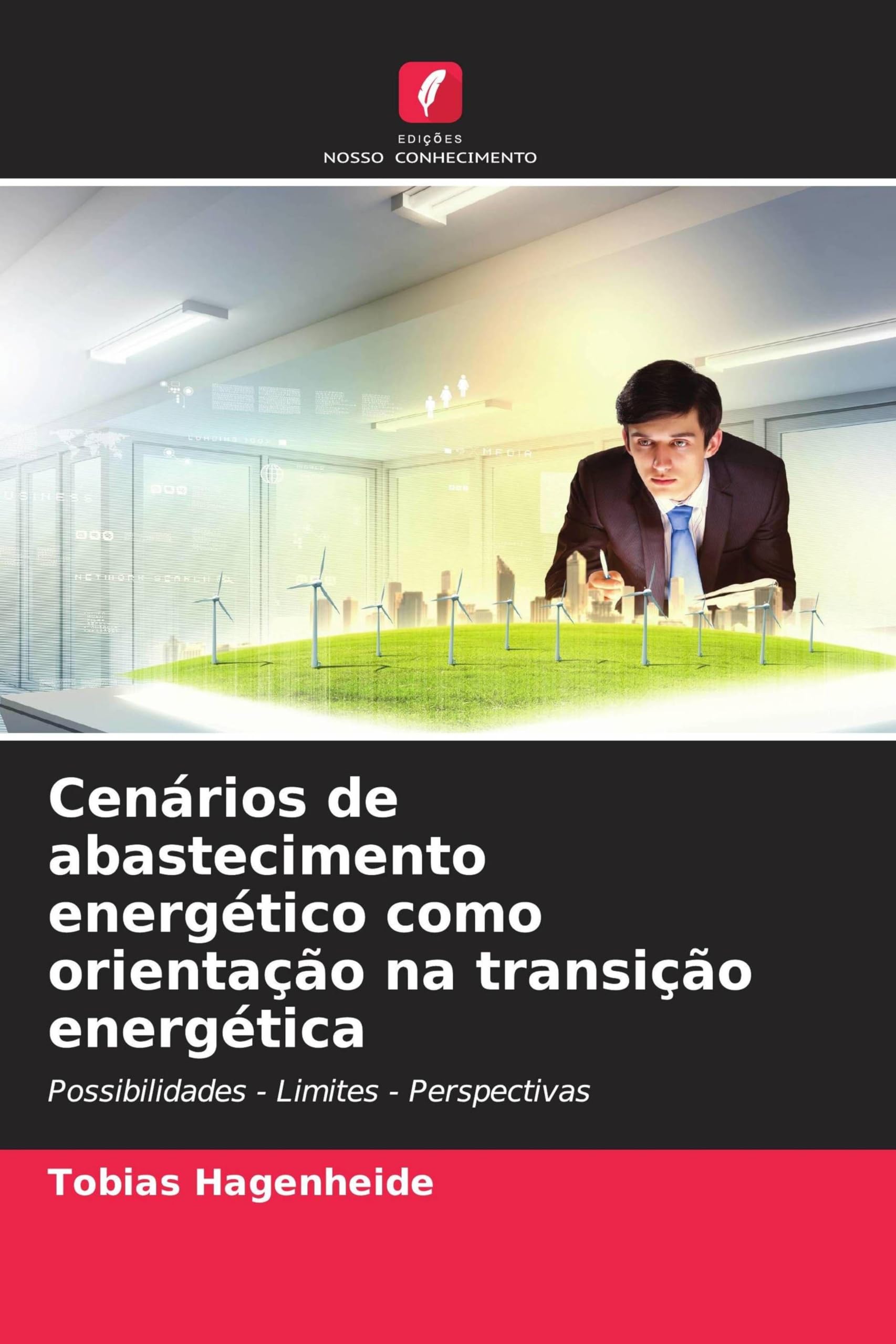 Cenários de abastecimento energético como orientação na transição energética Business & Technology