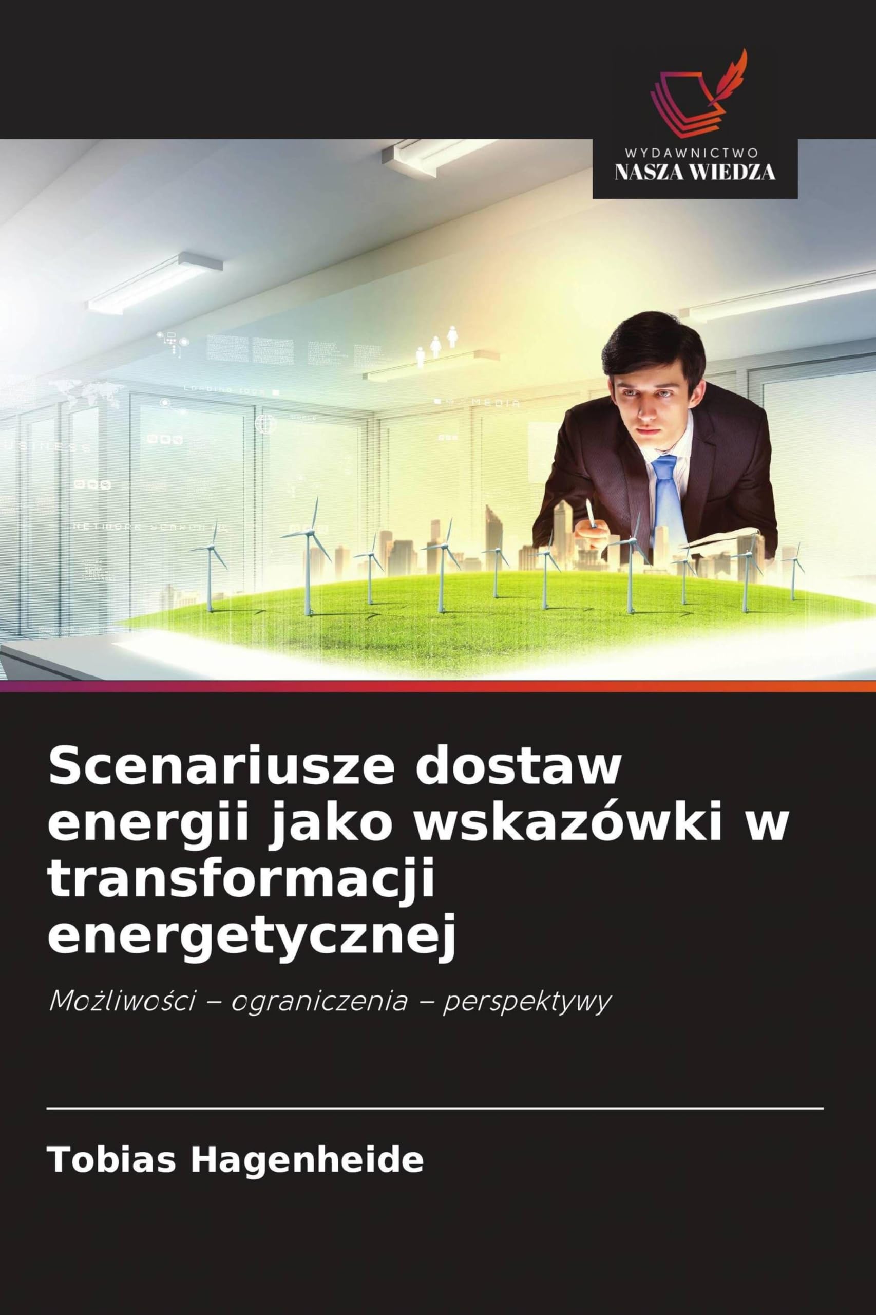 Scenariusze dostaw energii jako wskazówki w transformacji energetycznej Business & Technology