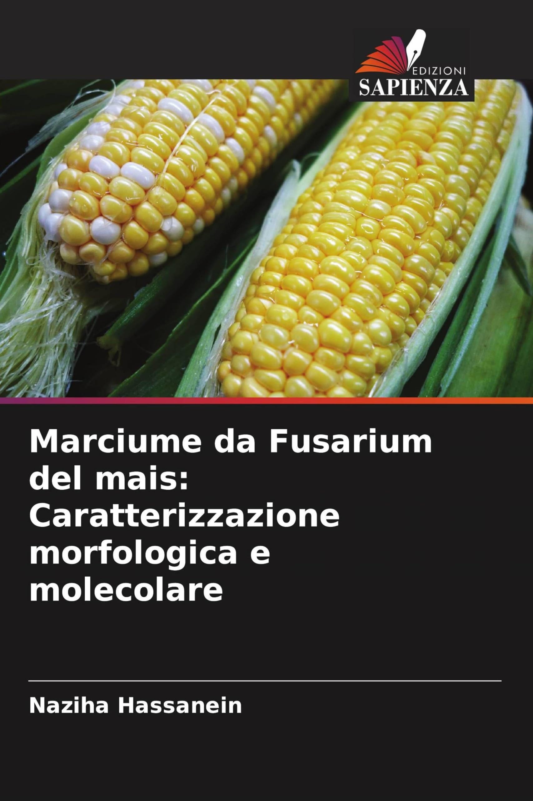 Marciume da Fusarium del mais: Caratterizzazione morfologica e molecolare Natural Sciences
