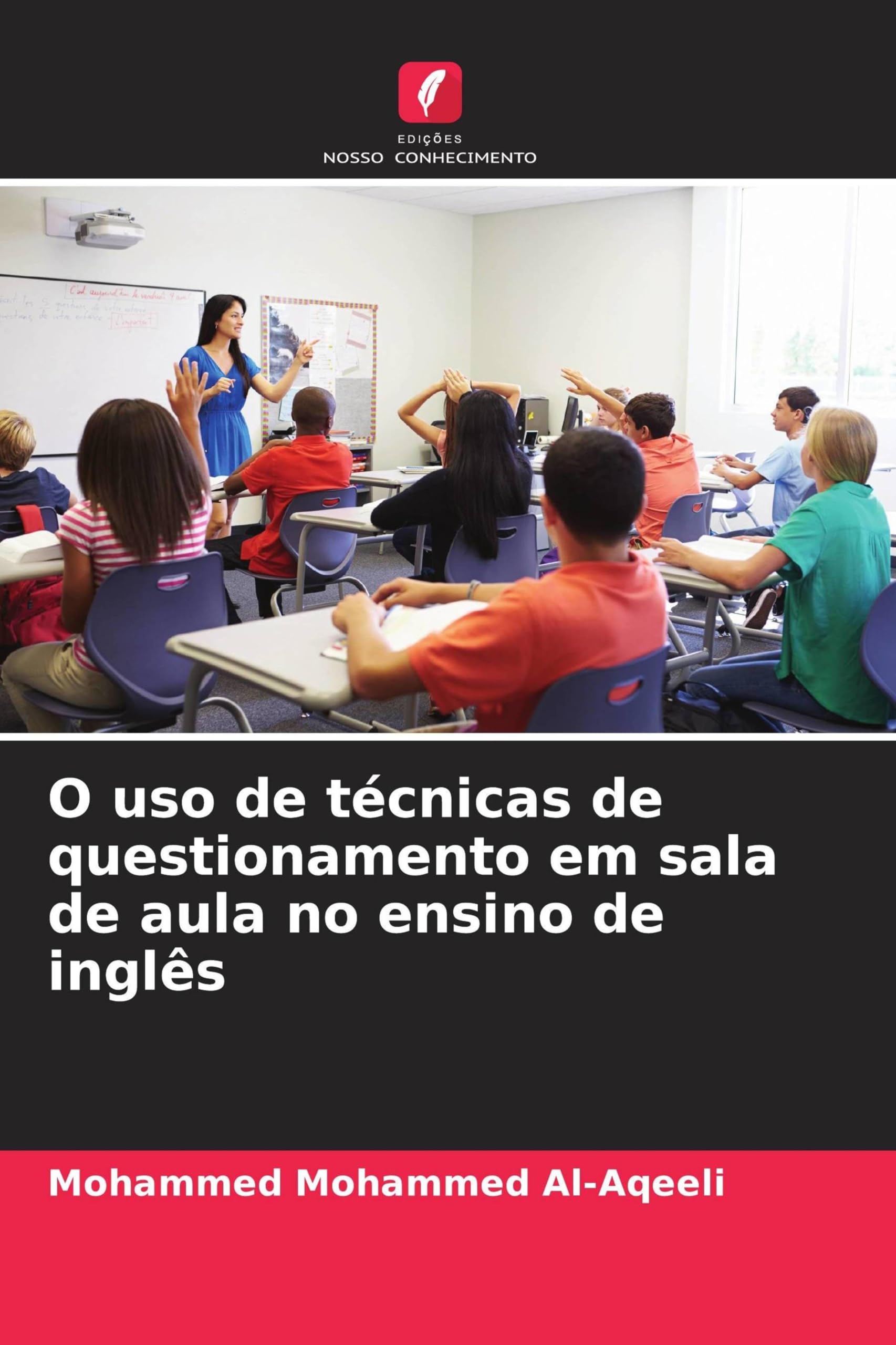 O uso de técnicas de questionamento em sala de aula no ensino de inglês Books