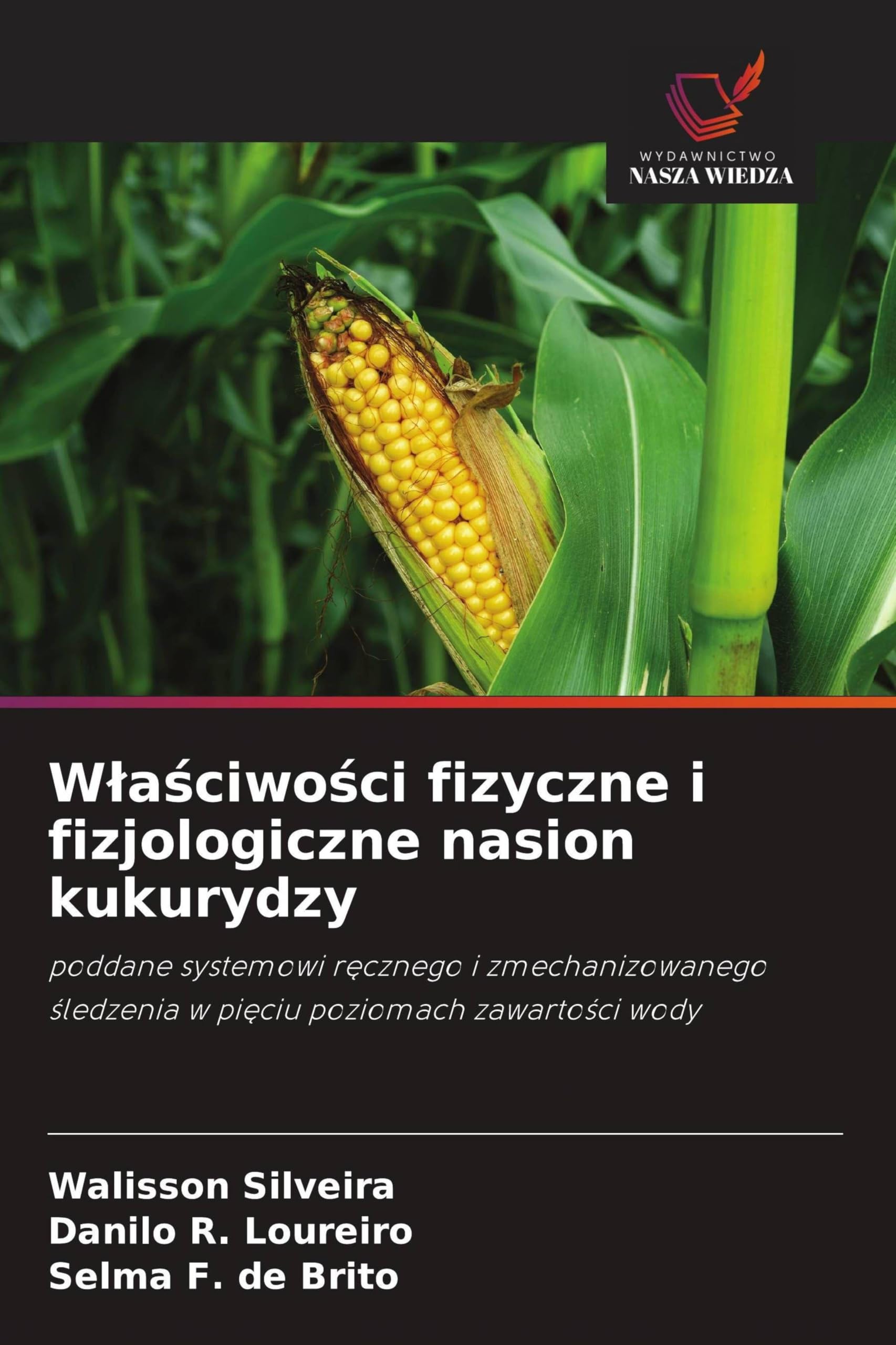 W¿a¿ciwo¿ci fizyczne i fizjologiczne nasion kukurydzy Books