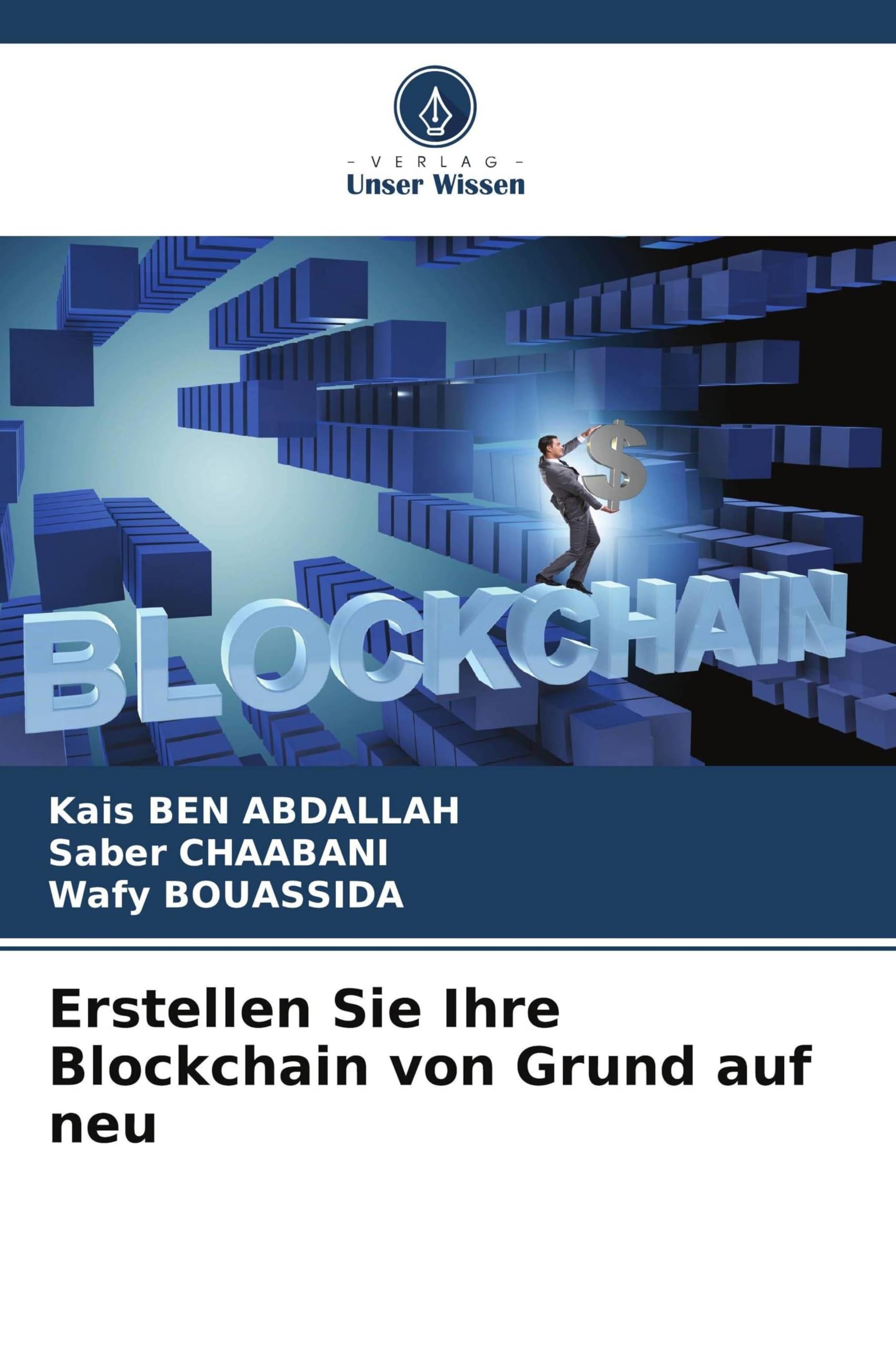 Erstellen Sie Ihre Blockchain von Grund auf neu Business & Technology