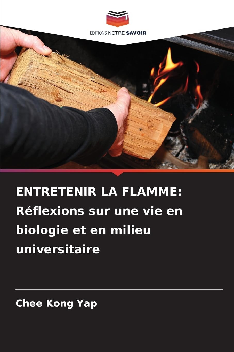 ENTRETENIR LA FLAMME: Réflexions sur une vie en biologie et en milieu universitaire Books