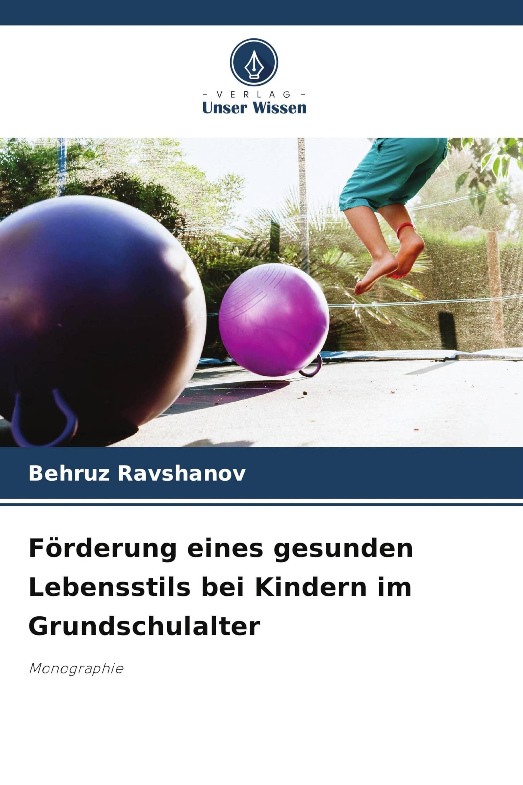 Förderung eines gesunden Lebensstils bei Kindern im Grundschulalter Health, Nutrition & Fitness
