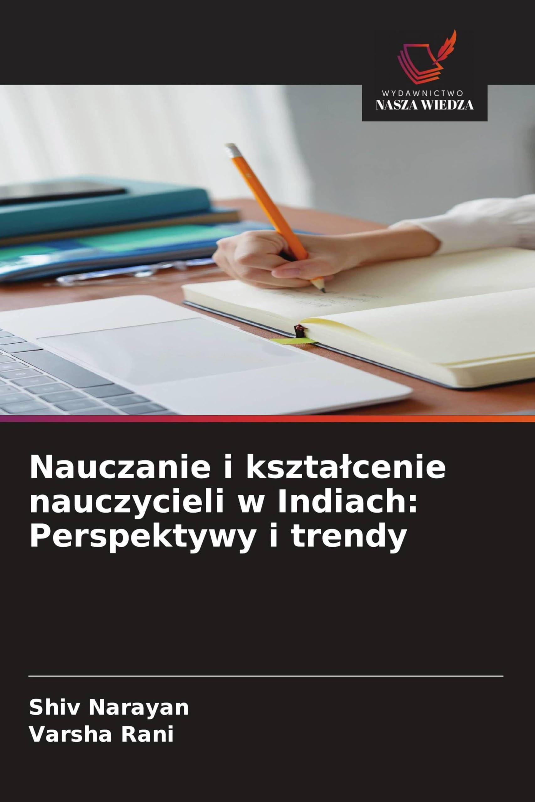 Nauczanie i kszta¿cenie nauczycieli w Indiach: Perspektywy i trendy Education & Training