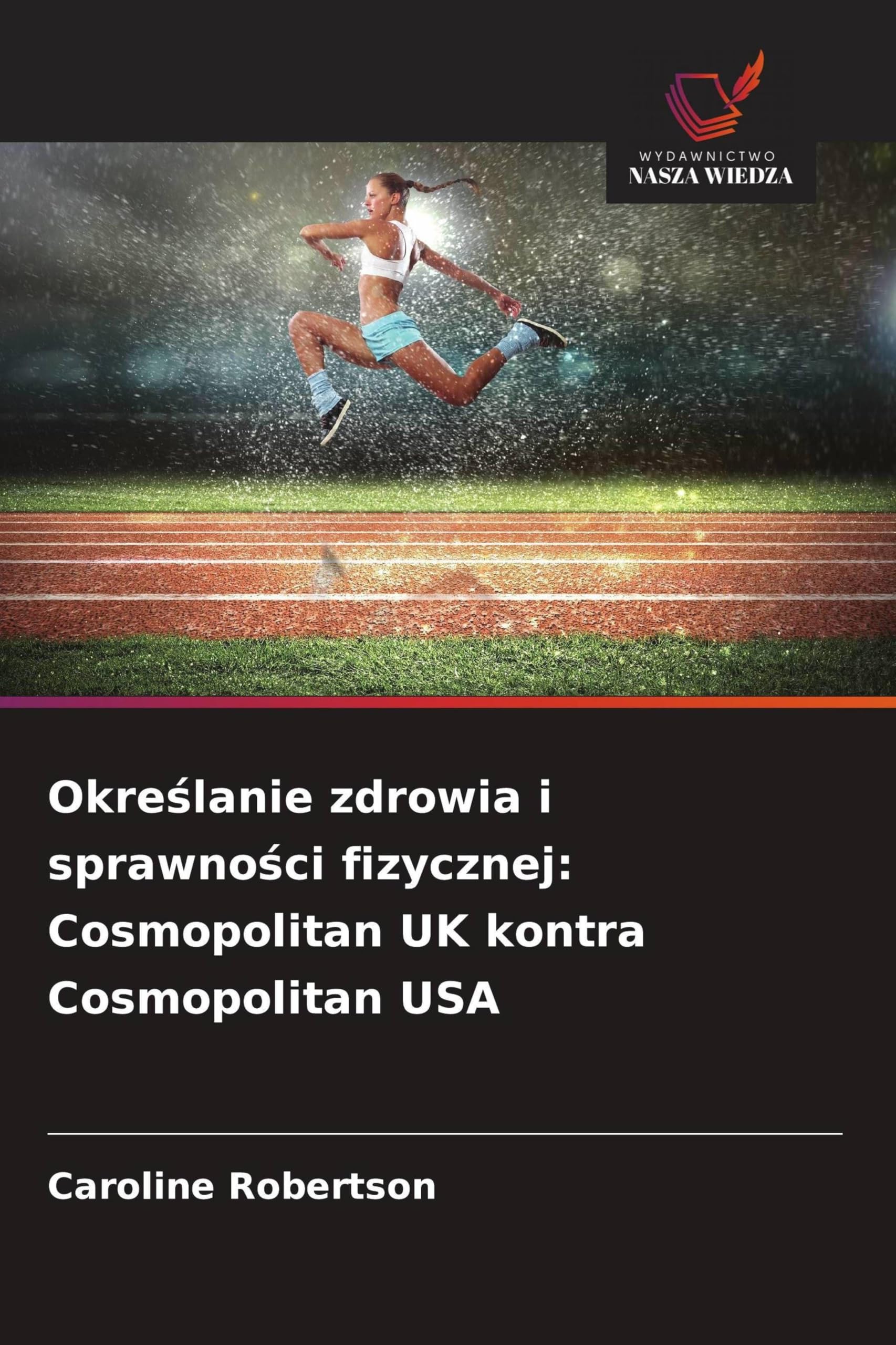 Okre¿lanie zdrowia i sprawno¿ci fizycznej: Cosmopolitan UK kontra Cosmopolitan USA Books