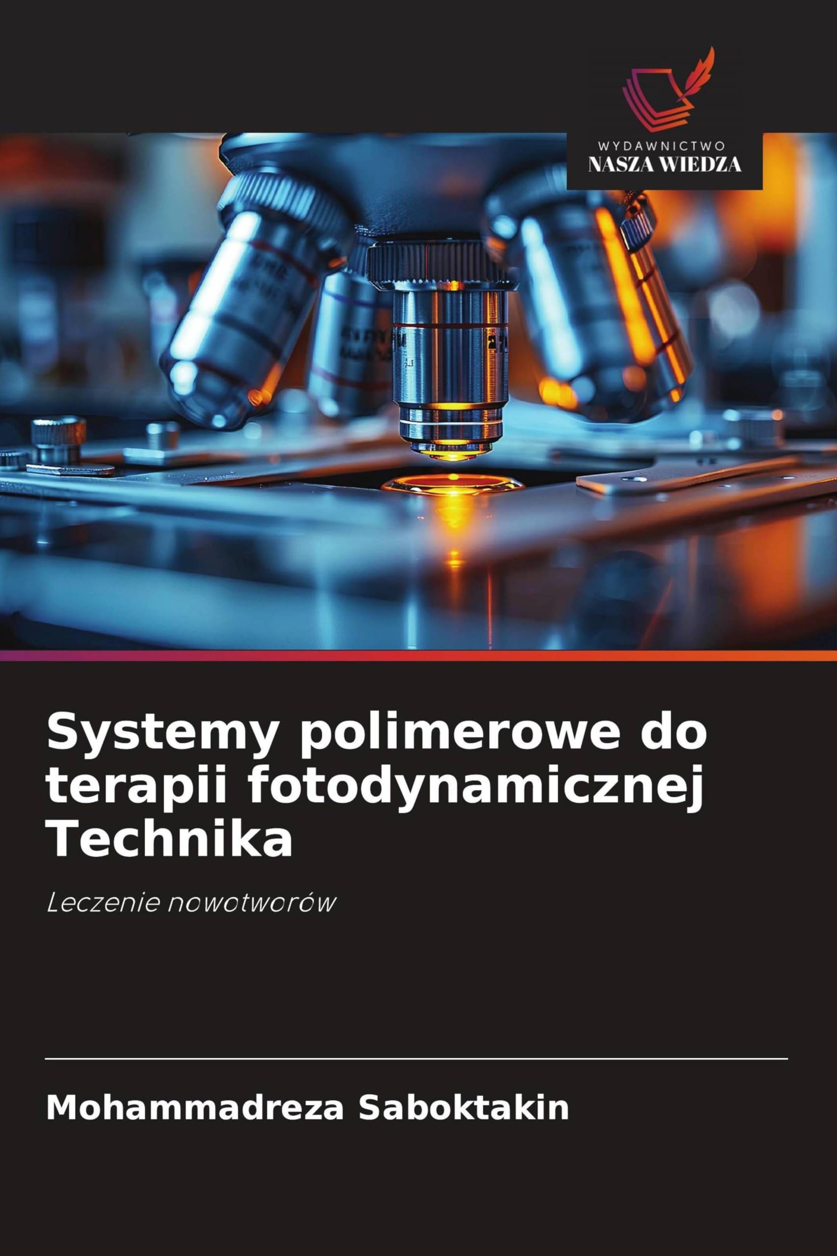 Systemy polimerowe do terapii fotodynamicznej Technika Medicine