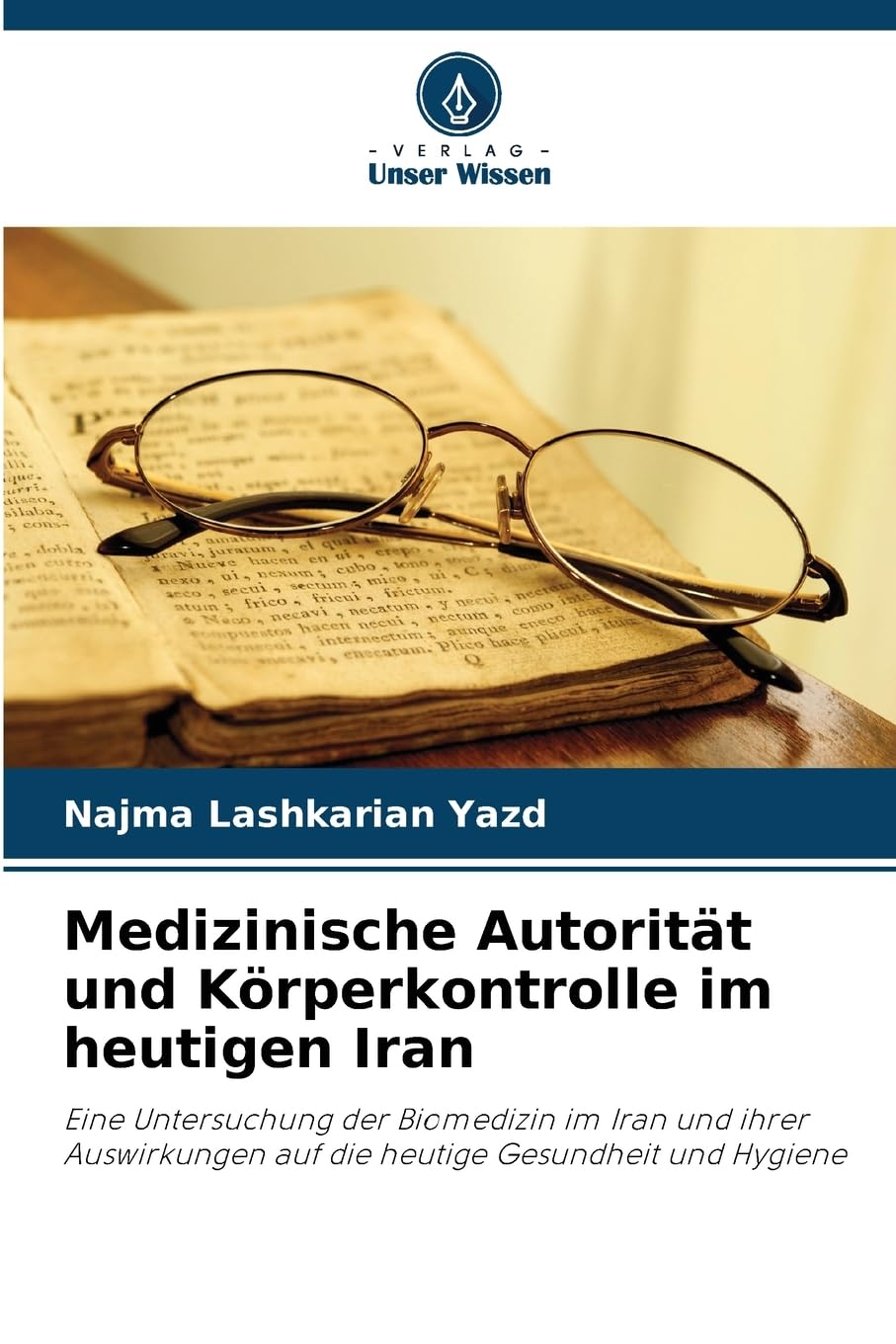 Medizinische Autorität und Körperkontrolle im heutigen Iran Law