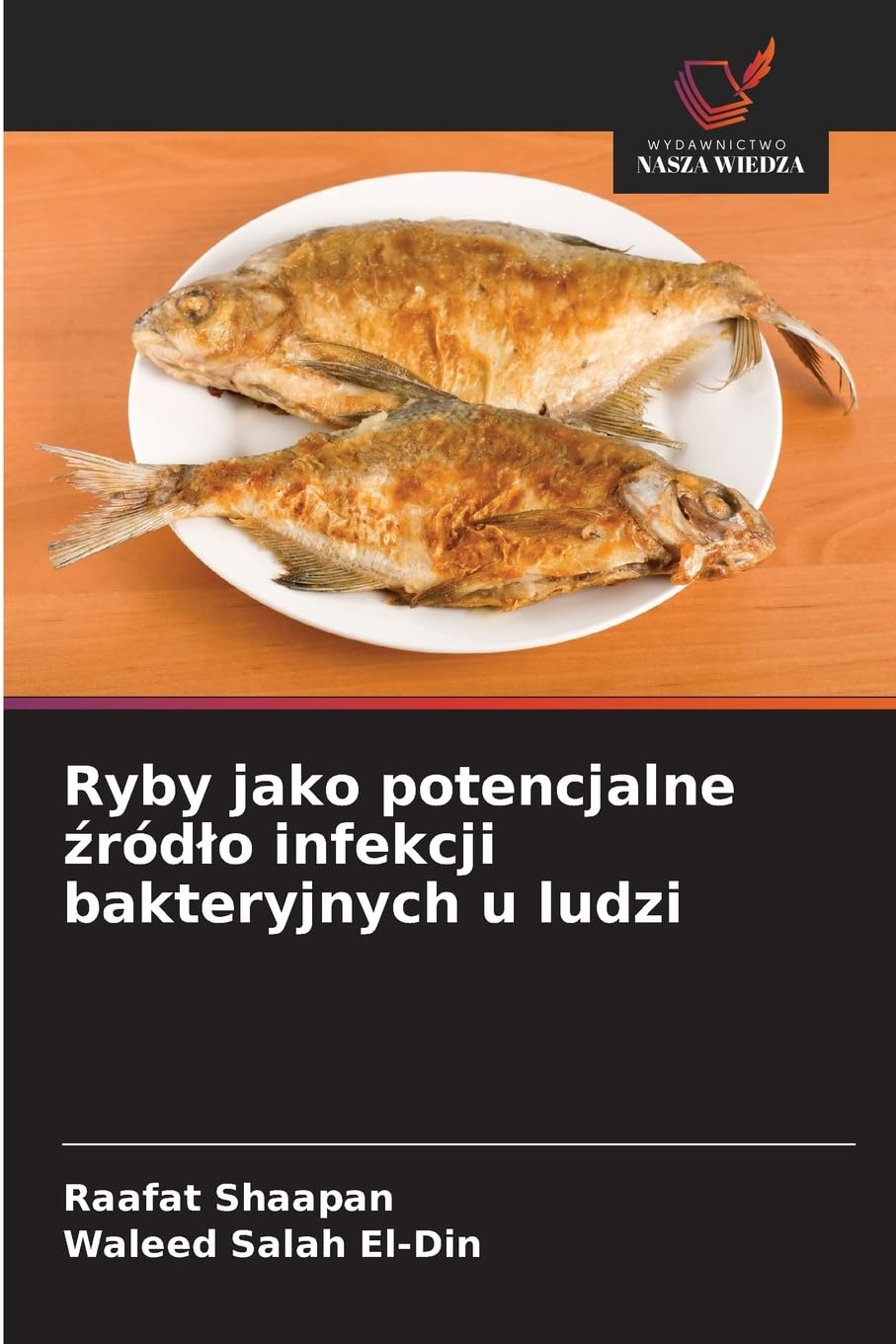 Ryby jako potencjalne ¿ród¿o infekcji bakteryjnych u ludzi Natural Sciences