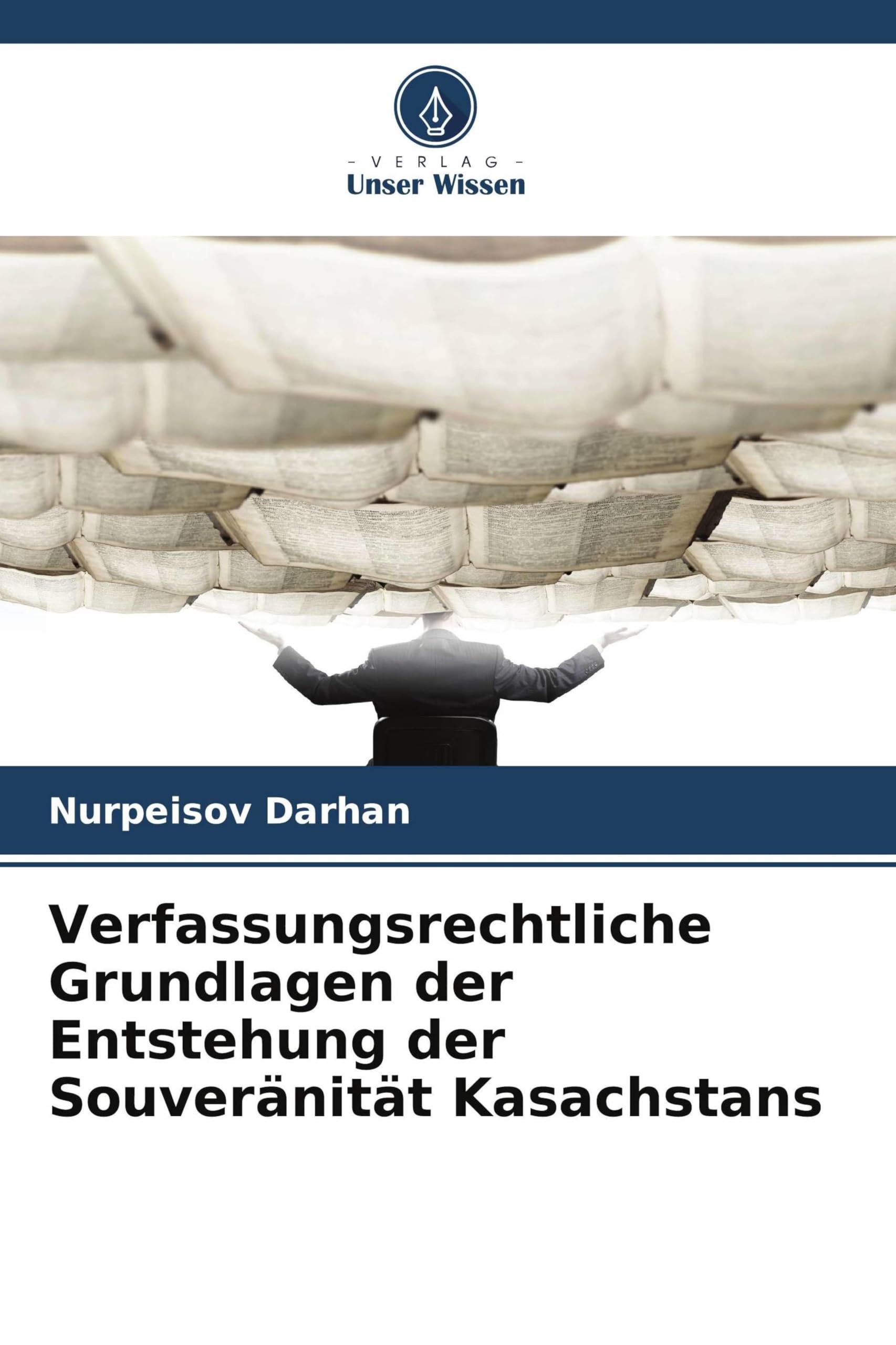 Verfassungsrechtliche Grundlagen der Entstehung der Souveränität Kasachstans Law