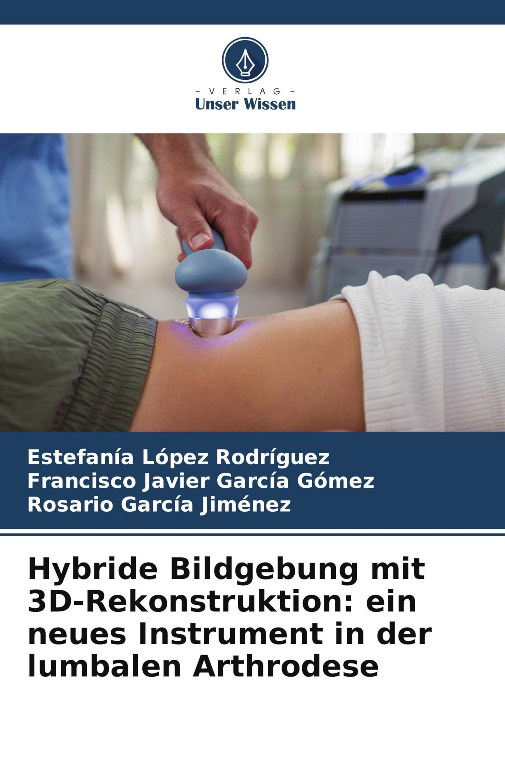 Hybride Bildgebung mit 3D-Rekonstruktion: ein neues Instrument in der lumbalen Arthrodese Medicine