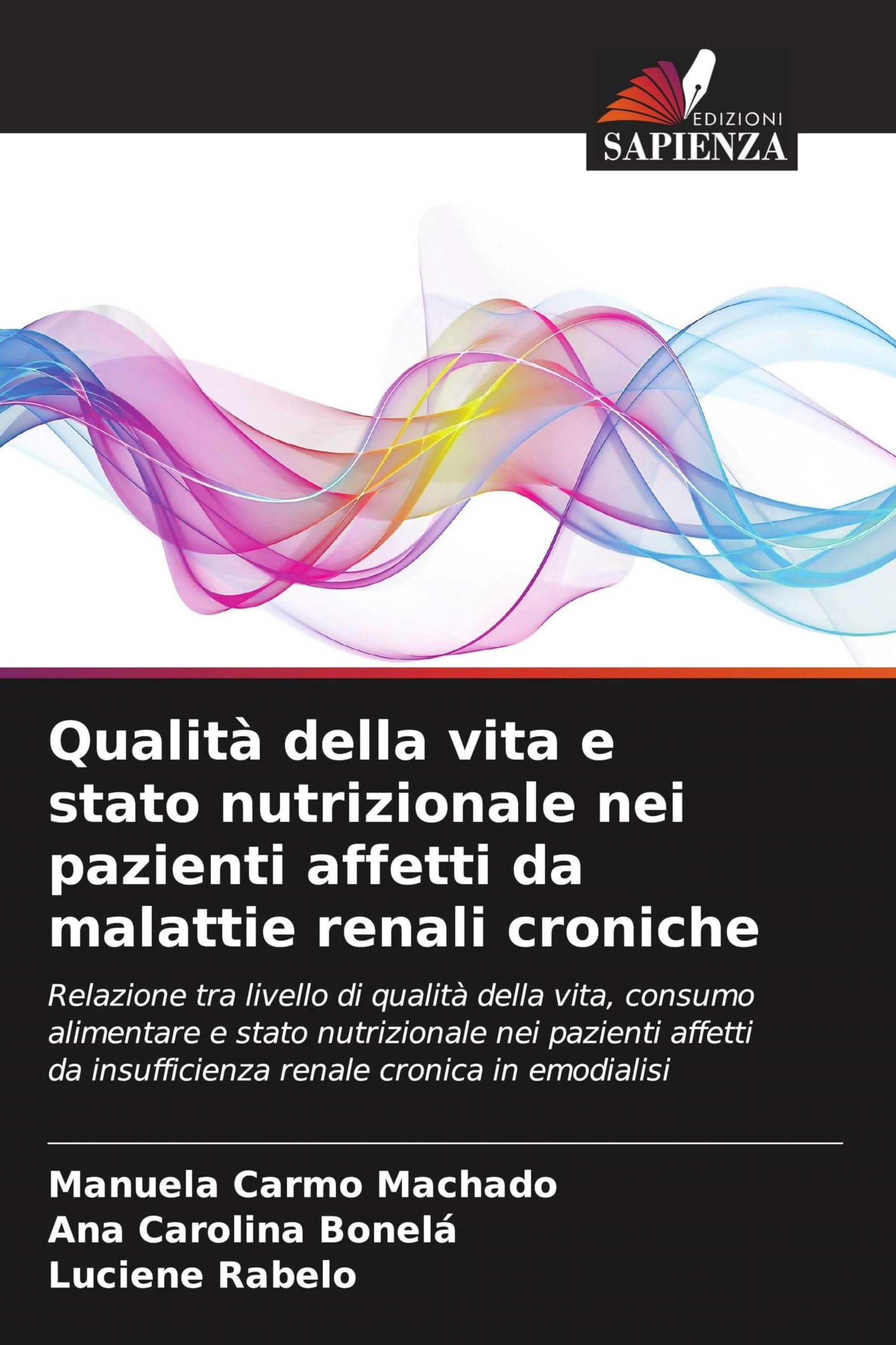 Qualità della vita e stato nutrizionale nei pazienti affetti da malattie renali croniche Arts & Music