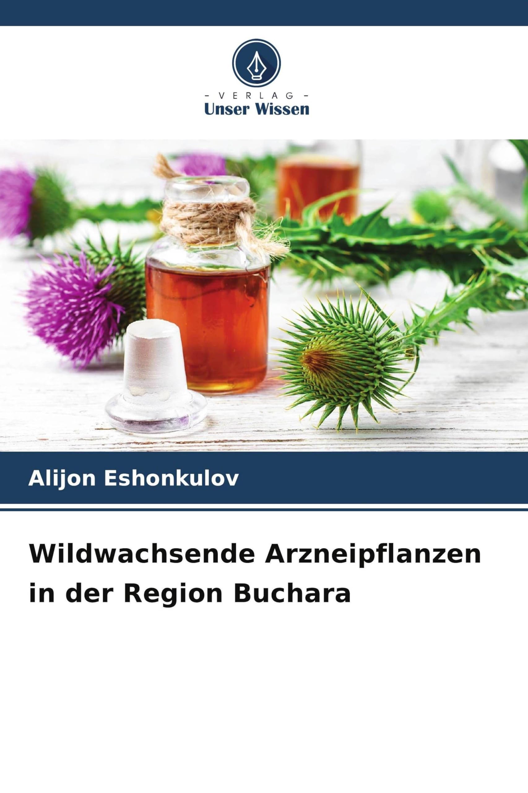 Wildwachsende Arzneipflanzen in der Region Buchara Natural Sciences