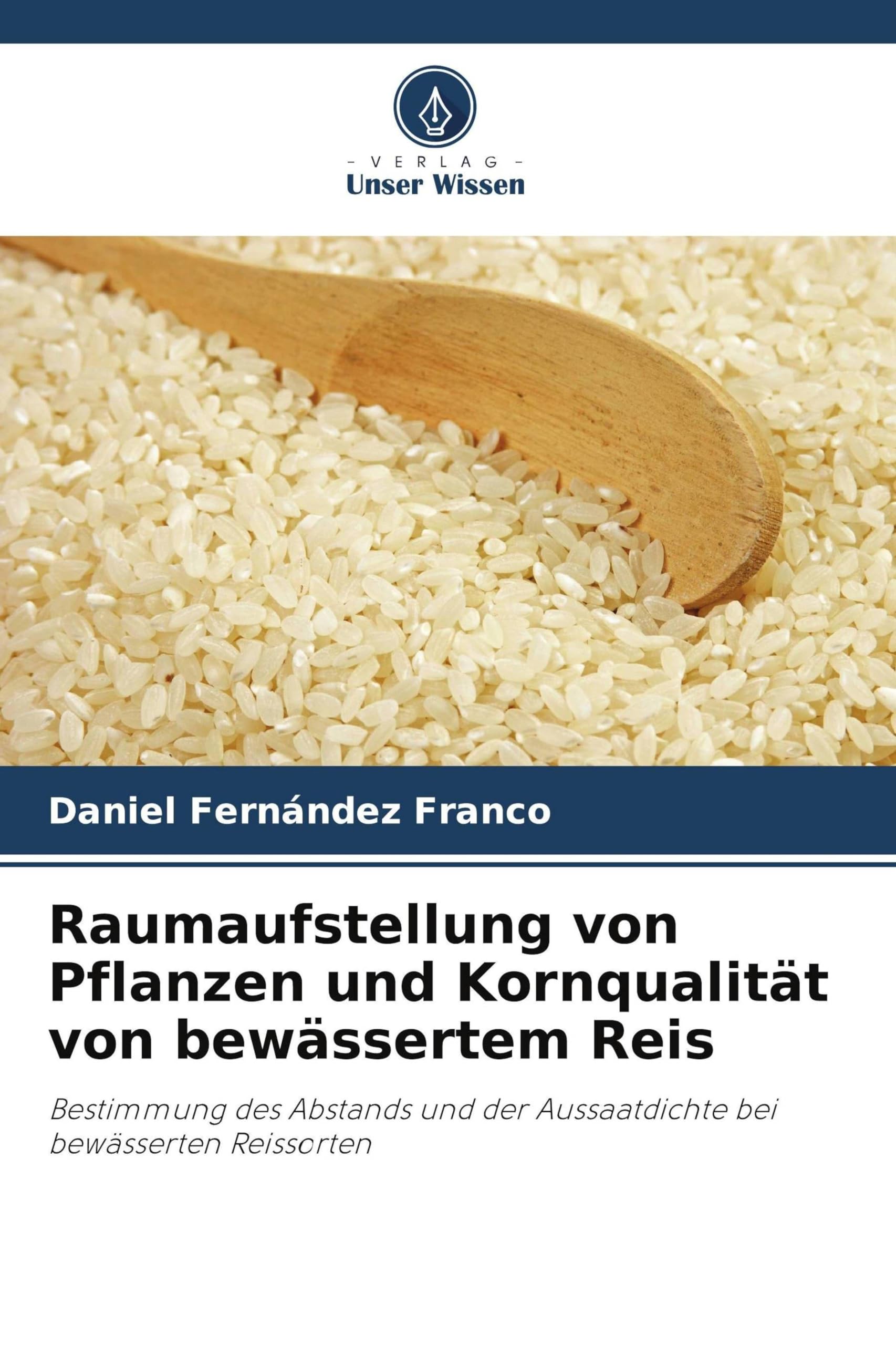Raumaufstellung von Pflanzen und Kornqualität von bewässertem Reis Natural Sciences
