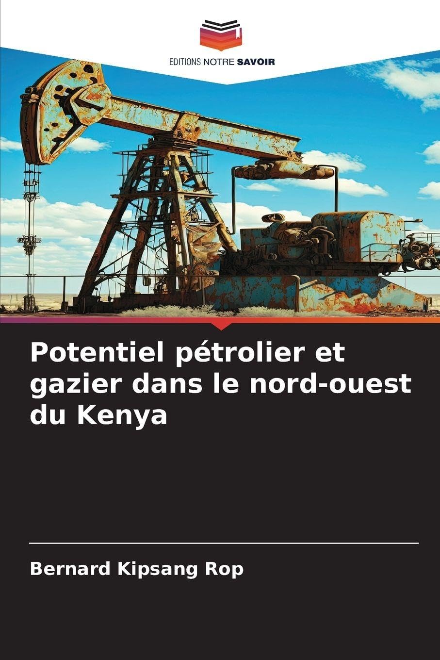 Potentiel pétrolier et gazier dans le nord-ouest du Kenya Business & Technology