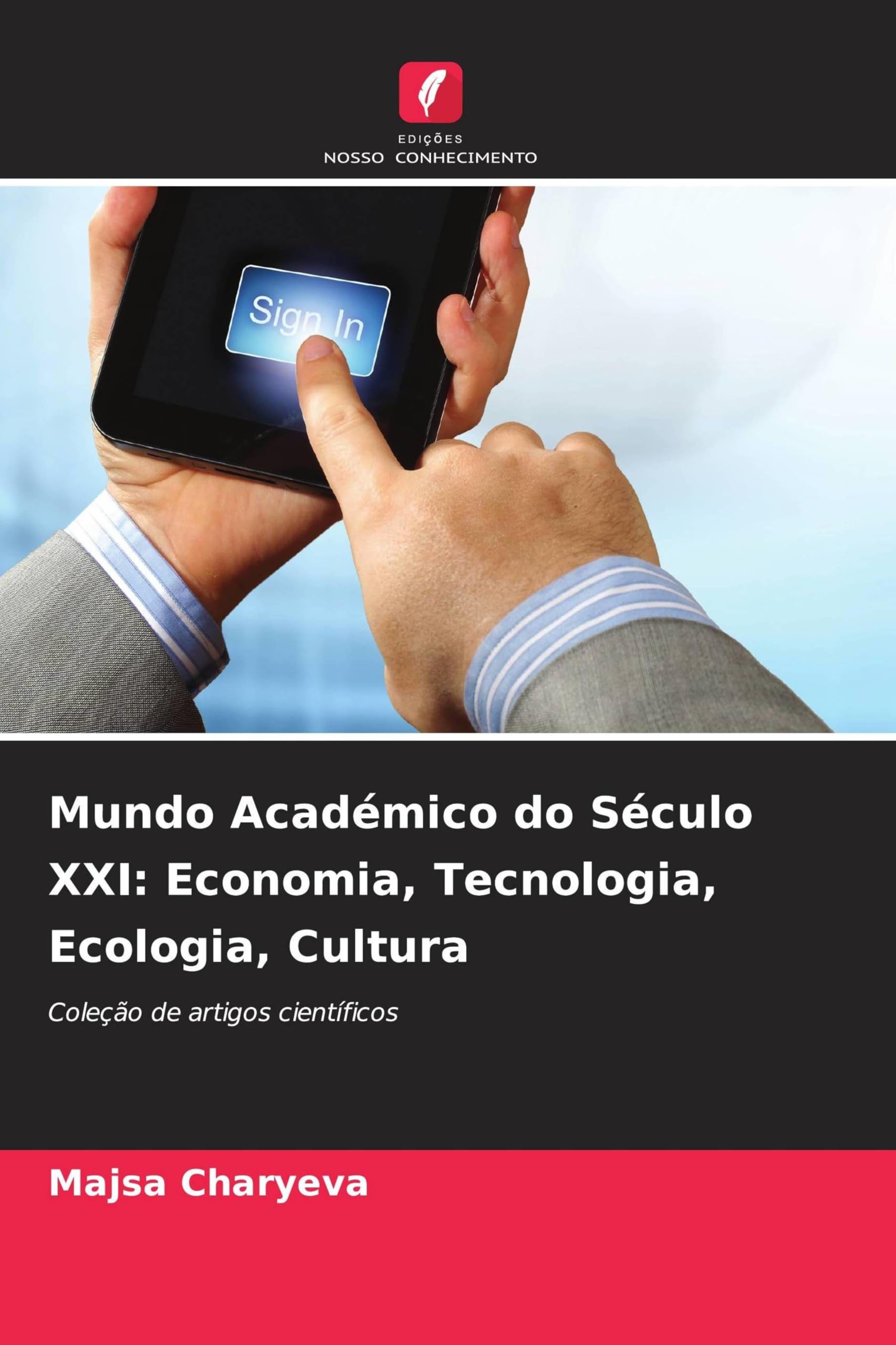 Mundo Académico do Século XXI: Economia, Tecnologia, Ecologia, Cultura Books