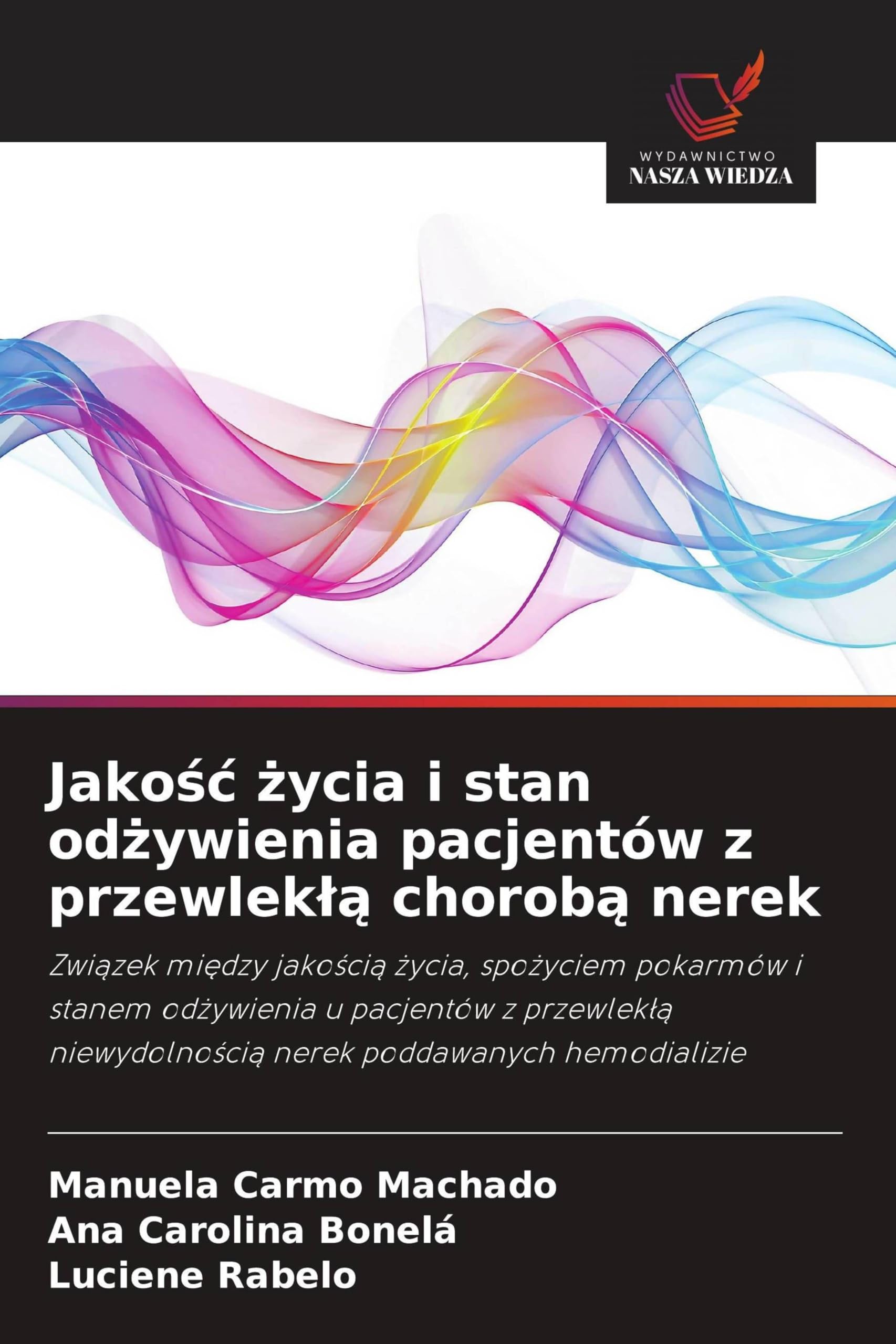 Jako¿¿ ¿ycia i stan od¿ywienia pacjentów z przewlek¿¿ chorob¿ nerek Arts & Music