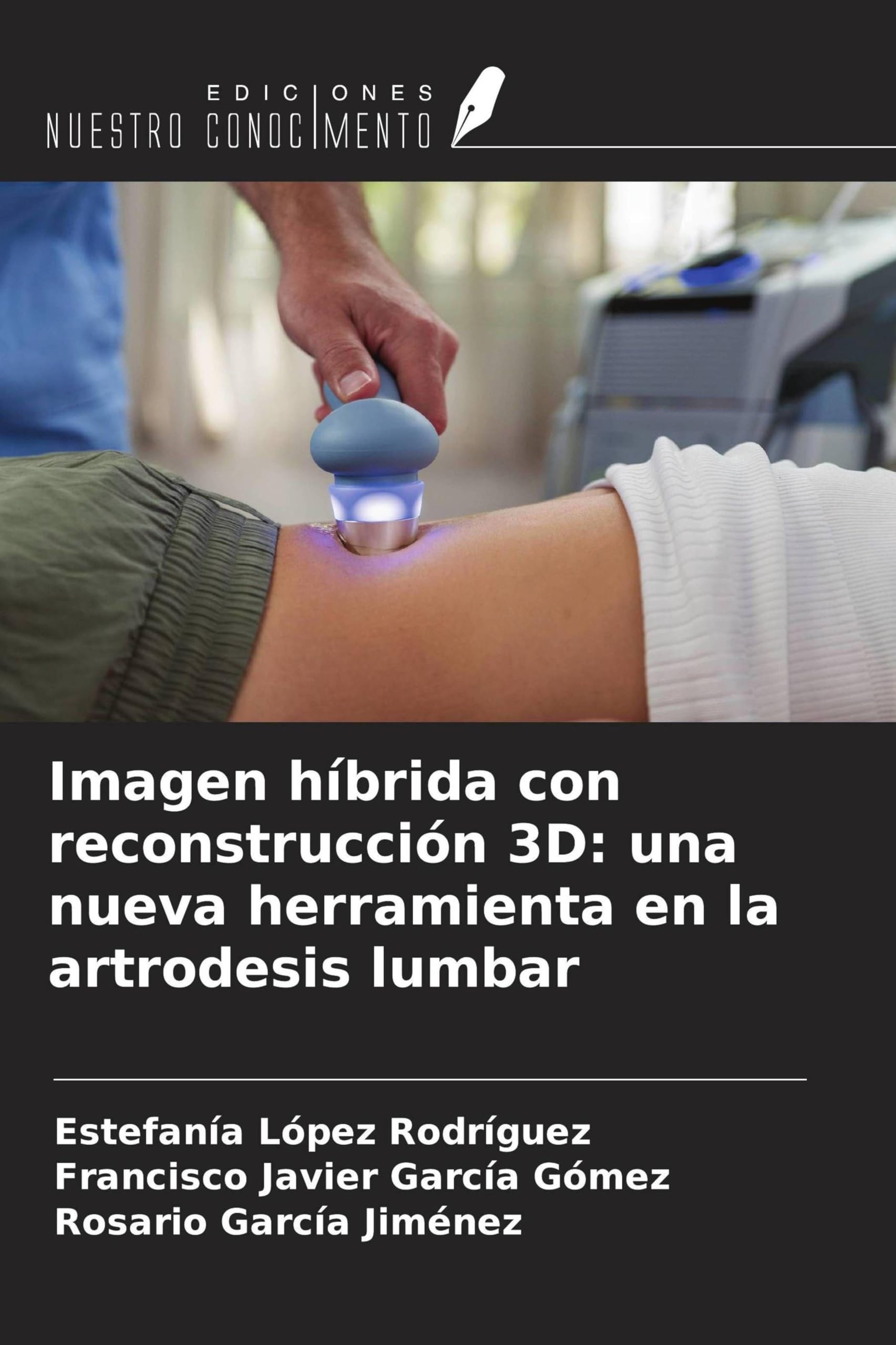 Imagen híbrida con reconstrucción 3D: una nueva herramienta en la artrodesis lumbar Medicine