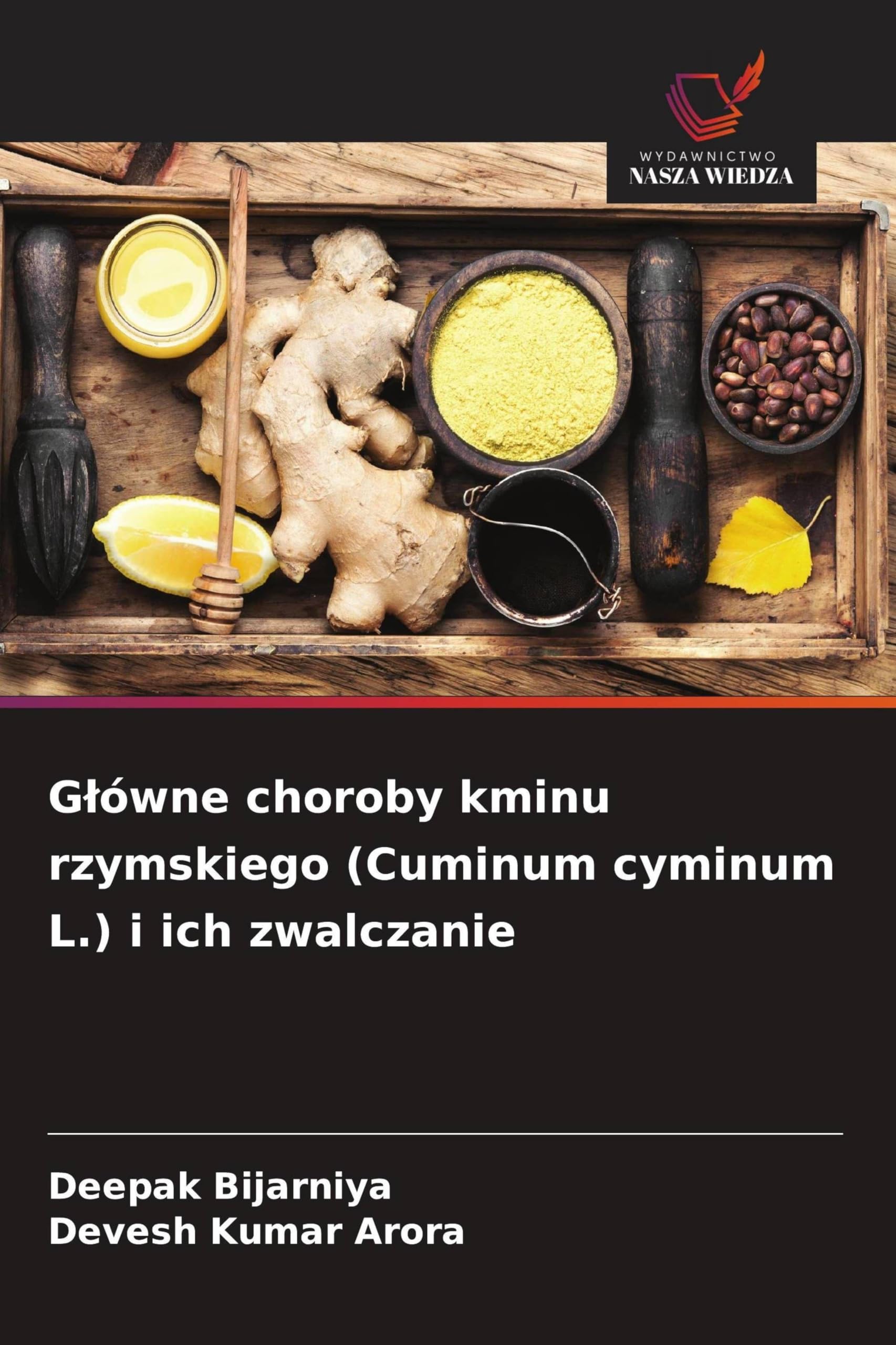 G¿ówne choroby kminu rzymskiego (Cuminum cyminum L.) i ich zwalczanie Natural Sciences