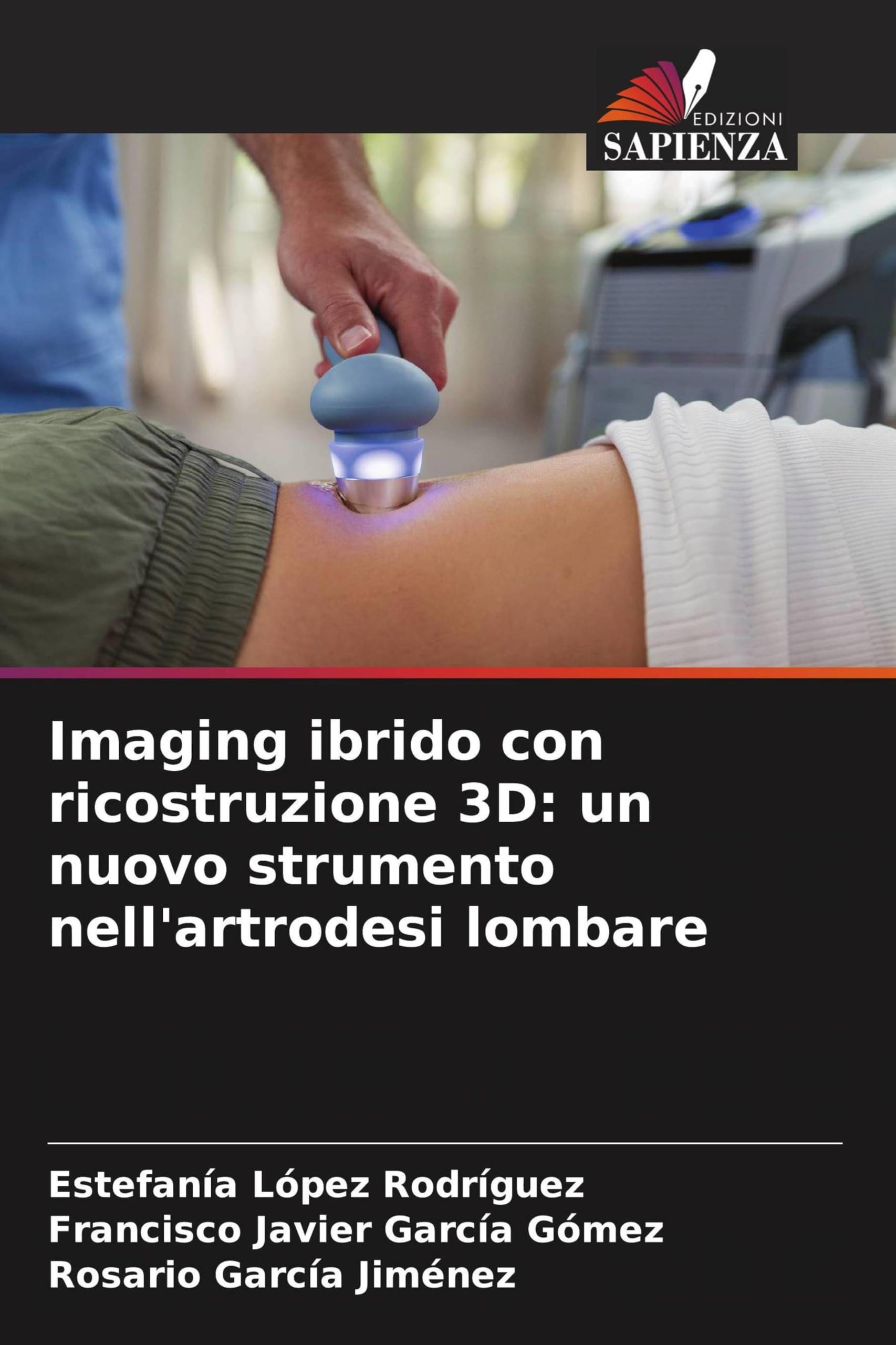 Imaging ibrido con ricostruzione 3D: un nuovo strumento nell'artrodesi lombare Medicine