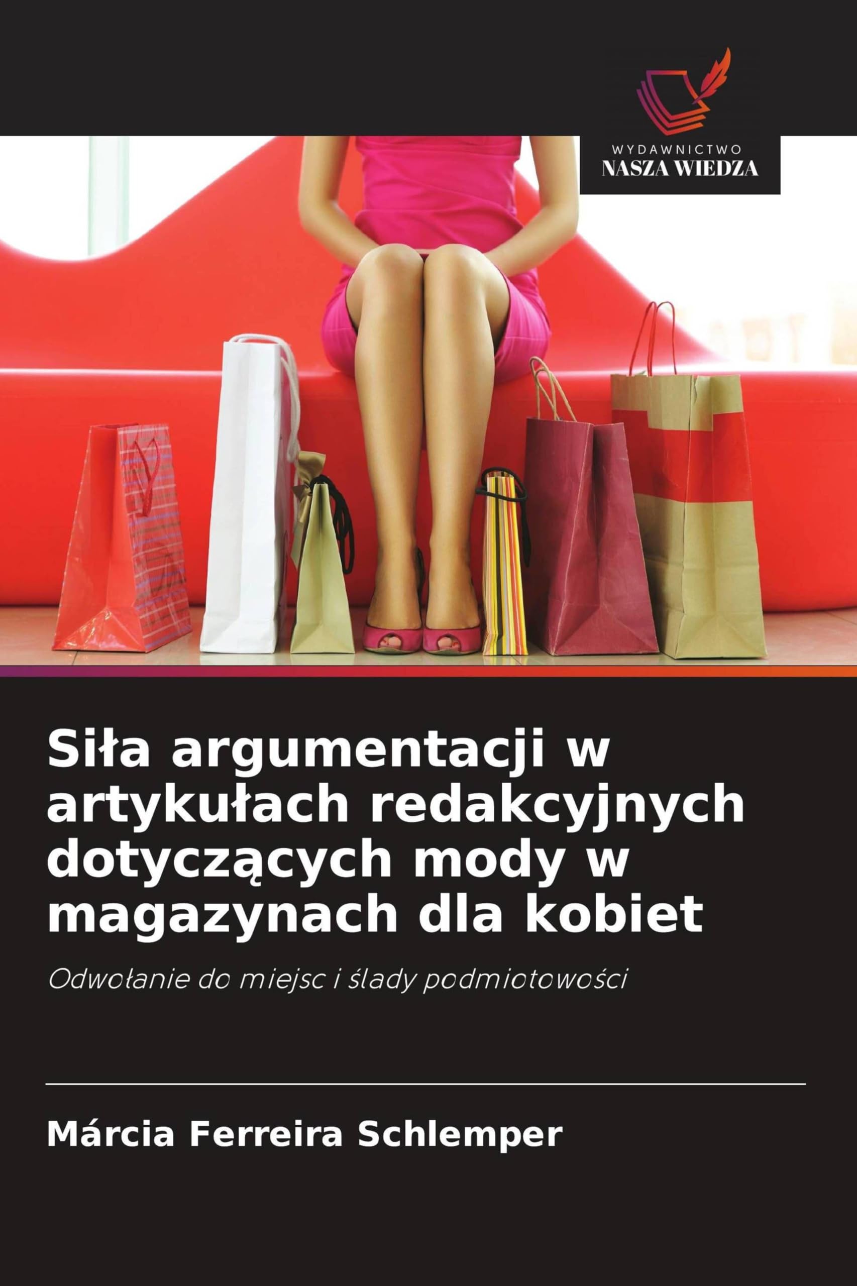 Si¿a argumentacji w artyku¿ach redakcyjnych dotycz¿cych mody w magazynach dla kobiet Books