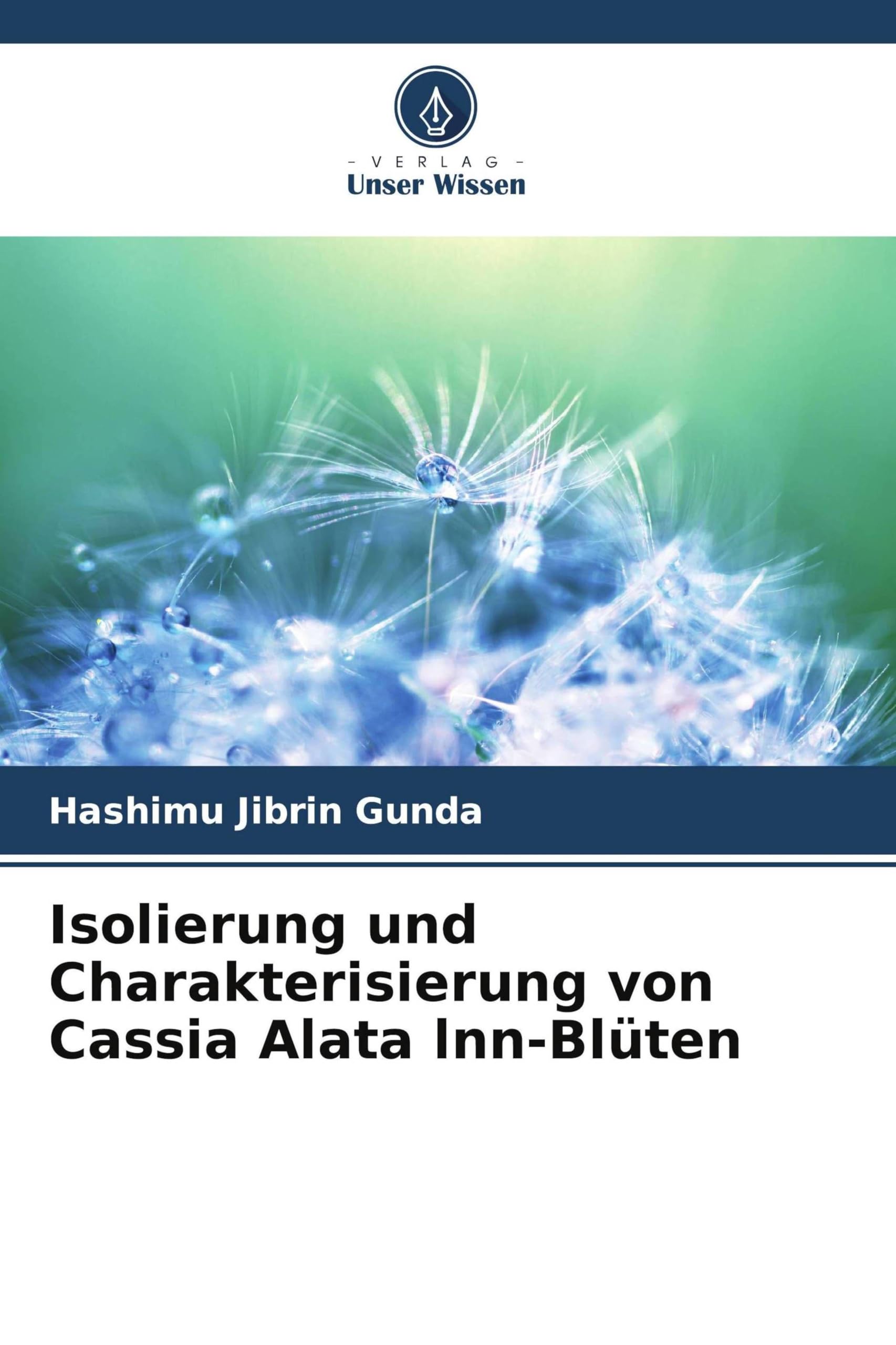 Isolierung und Charakterisierung von Cassia Alata lnn-Blüten Natural Sciences