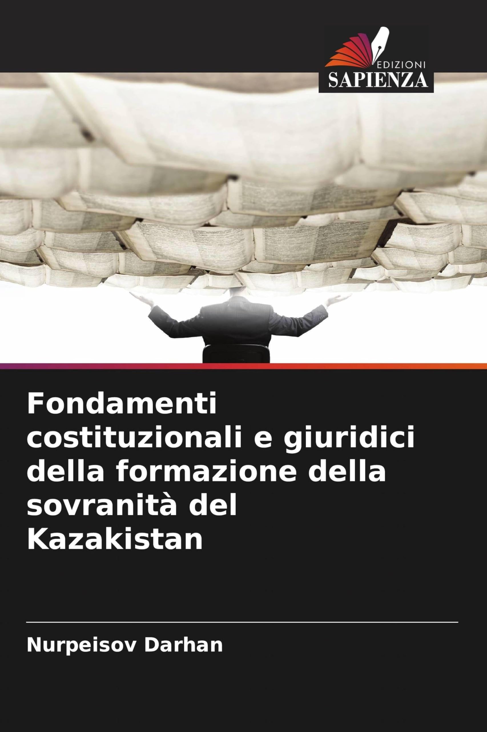 Fondamenti costituzionali e giuridici della formazione della sovranità del Kazakistan Law
