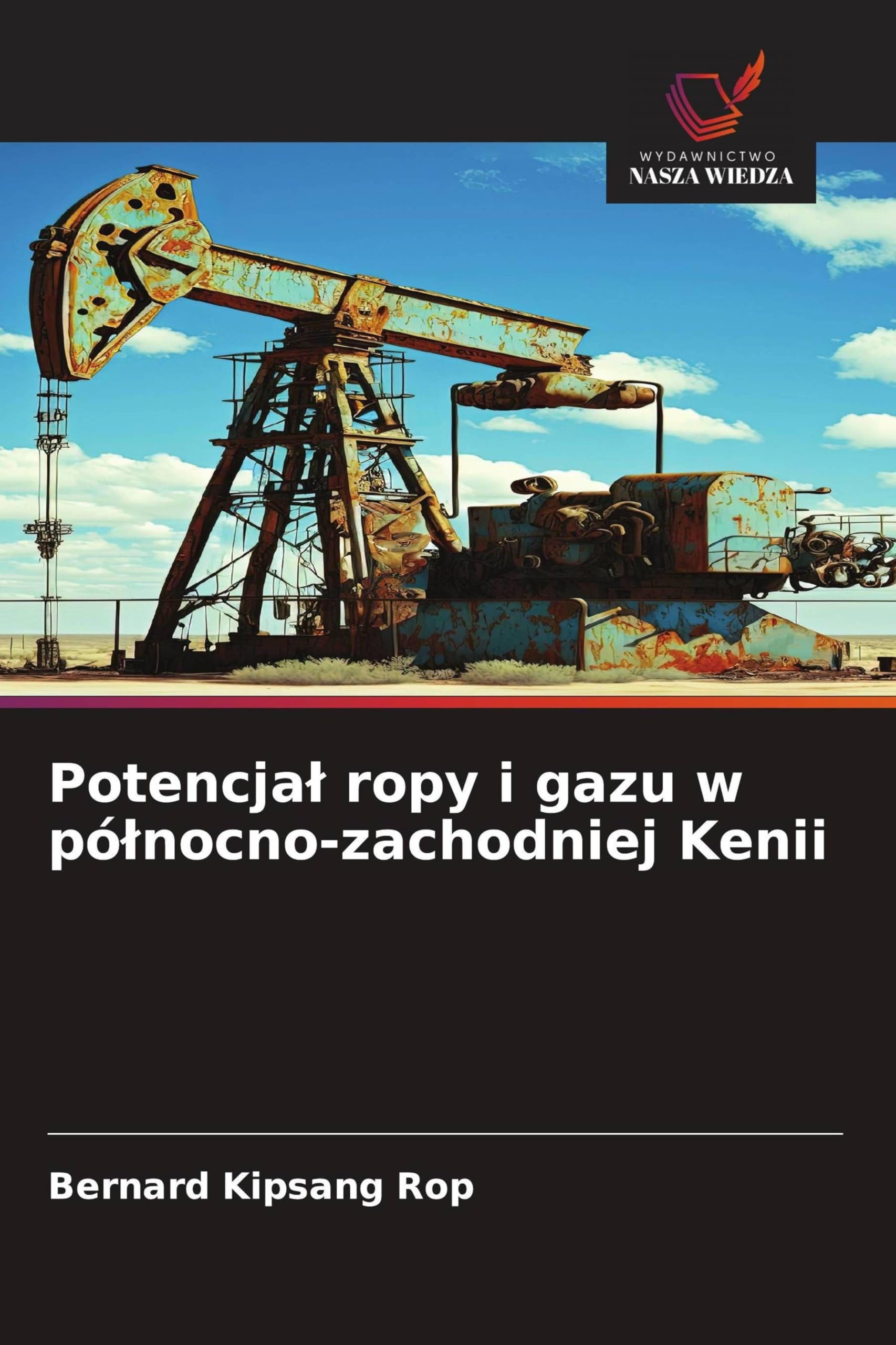 Potencja¿ ropy i gazu w pó¿nocno-zachodniej Kenii Business & Technology