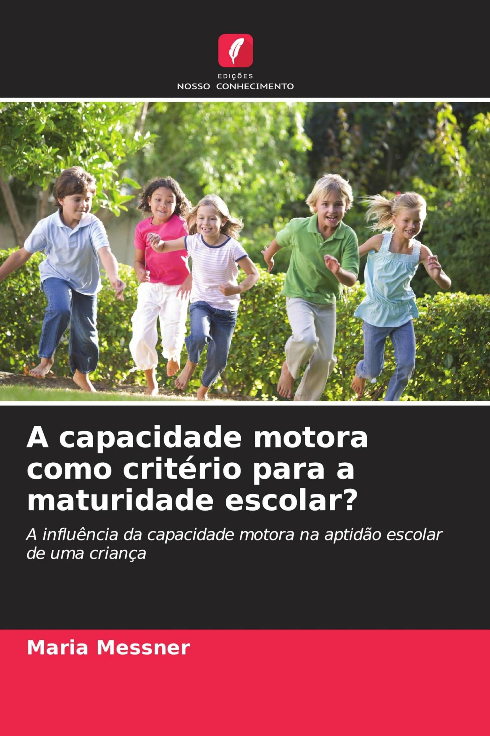 A capacidade motora como critério para a maturidade escolar? Books