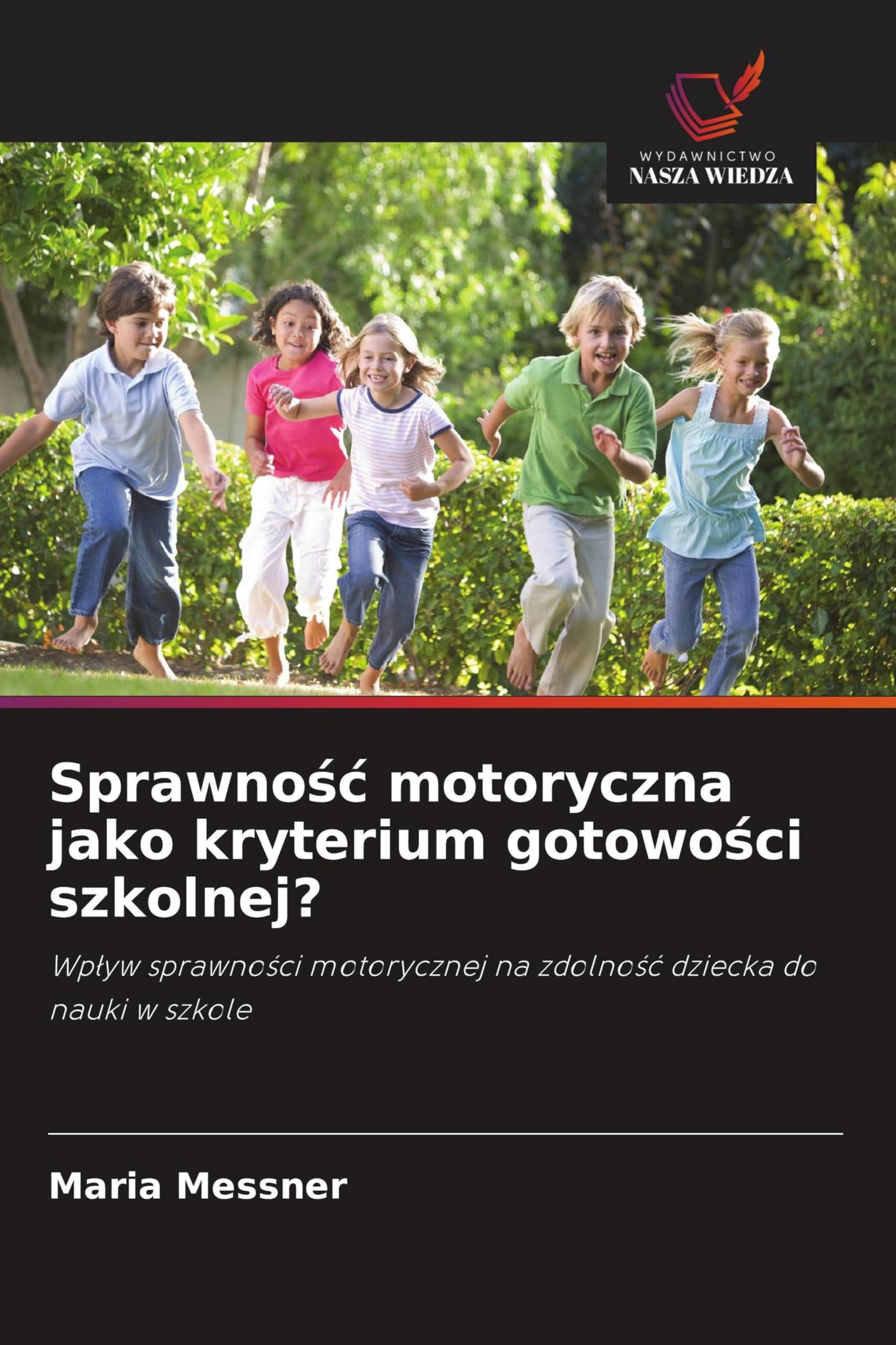 Sprawno¿¿ motoryczna jako kryterium gotowo¿ci szkolnej? Books