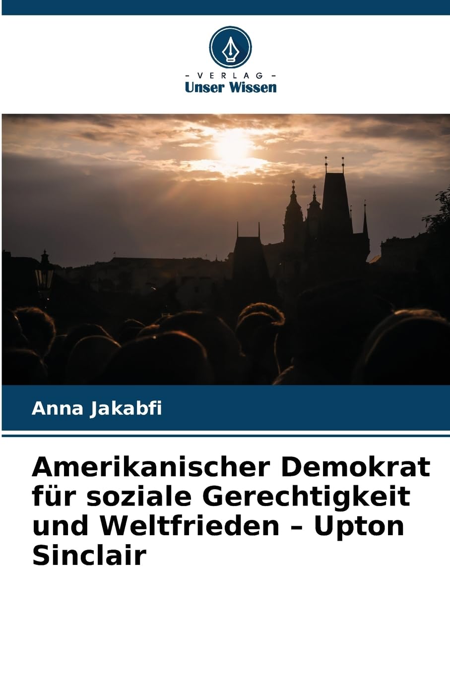 Amerikanischer Demokrat für soziale Gerechtigkeit und Weltfrieden - Upton Sinclair Books